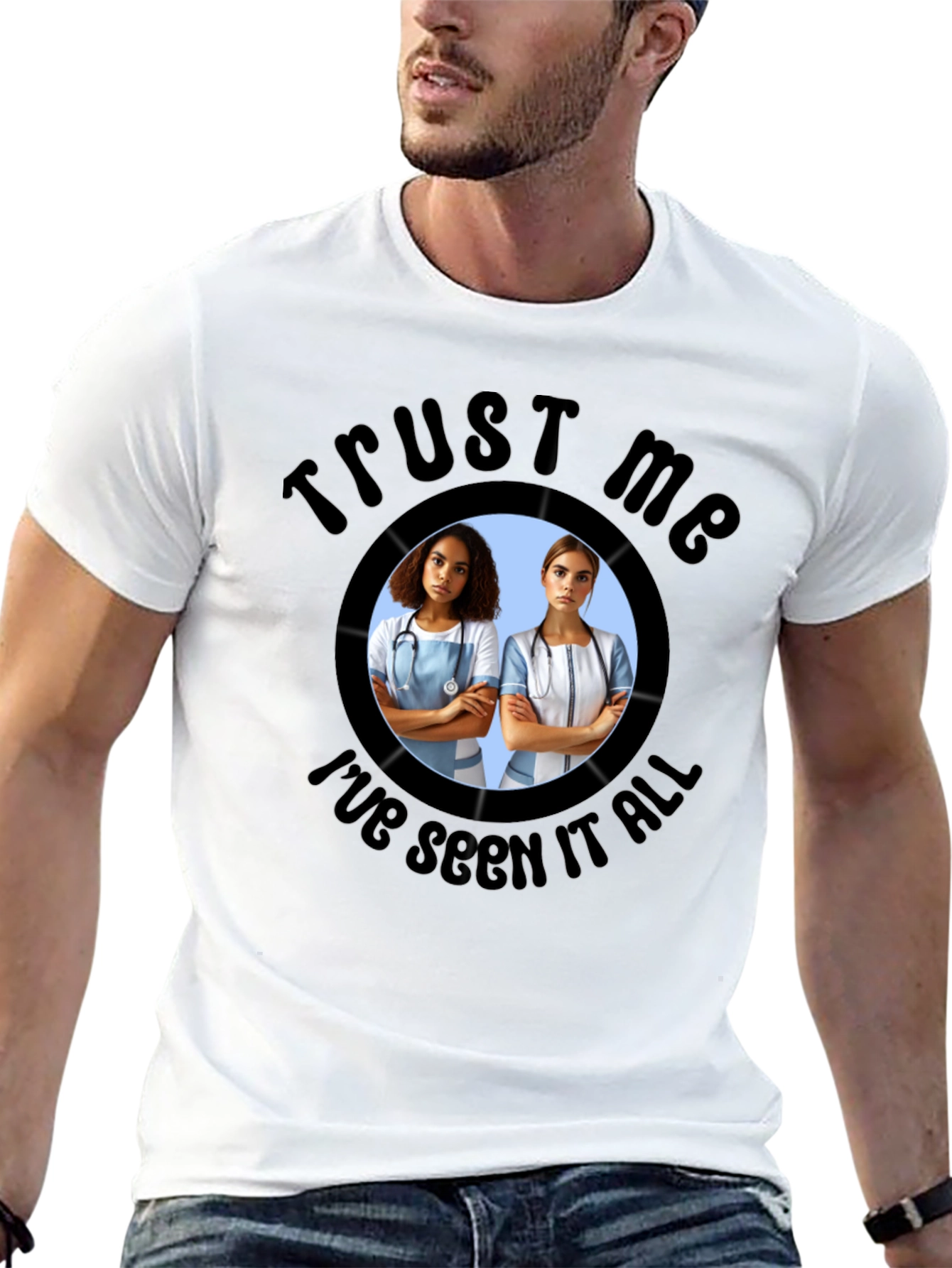 Trust Me Ive Seen It All T-Shirt