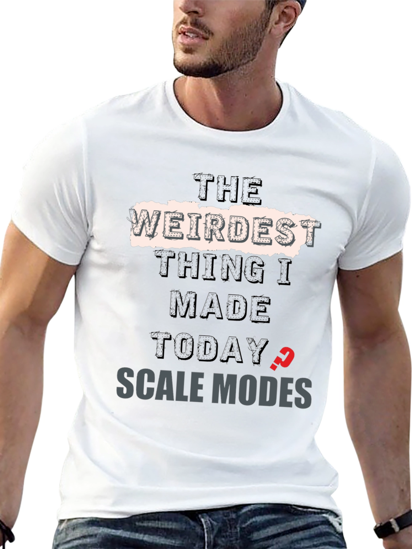 Weirdest Thing I Made Today? T-Shirt