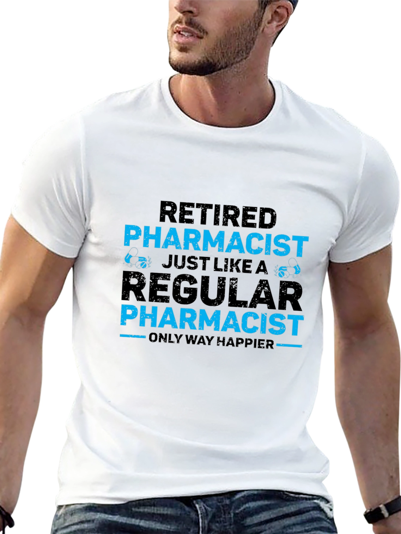 Retired Pharmacist T-Shirt - Happier Than Regular
