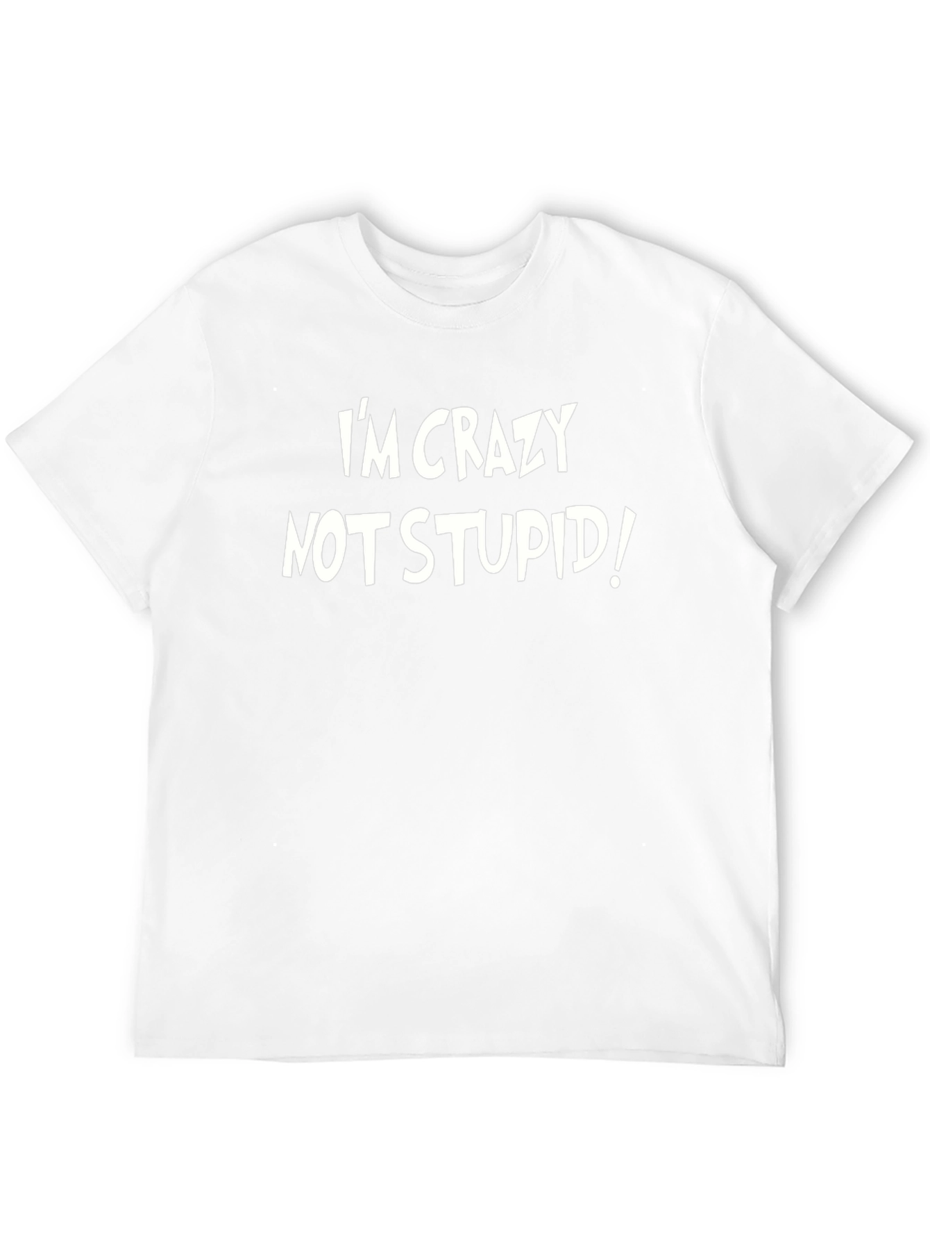 Im Crazy Not Stupid! Graphic Tee - Black