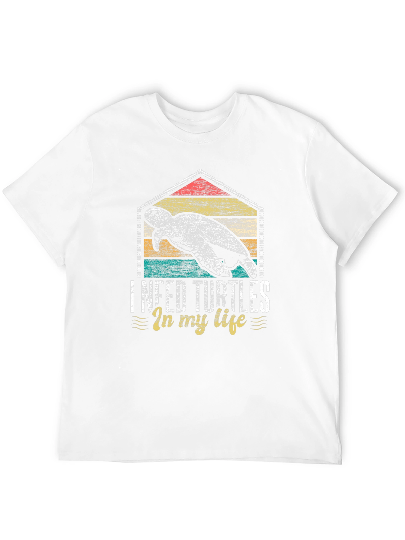 I Need Turtles in My Life T-Shirt