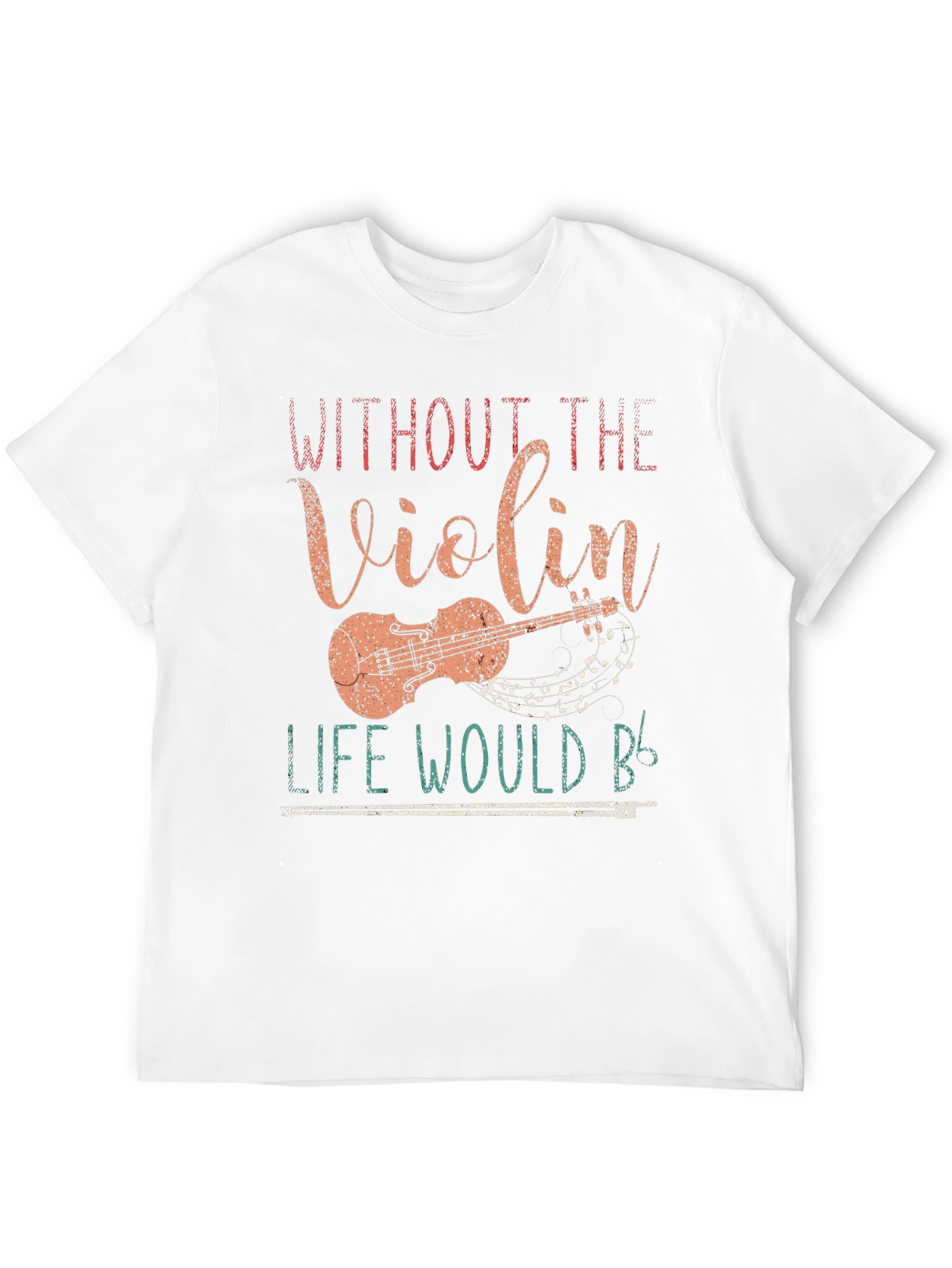 Without the Violin T-Shirt - Music Lover Tee