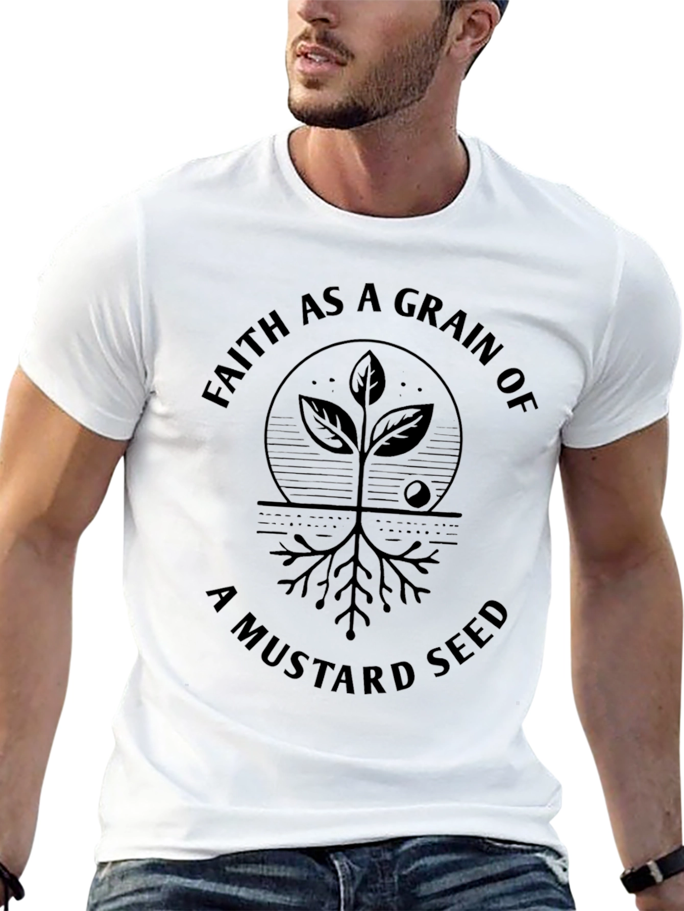 Faith As A Grain Of Mustard Seed T-Shirt