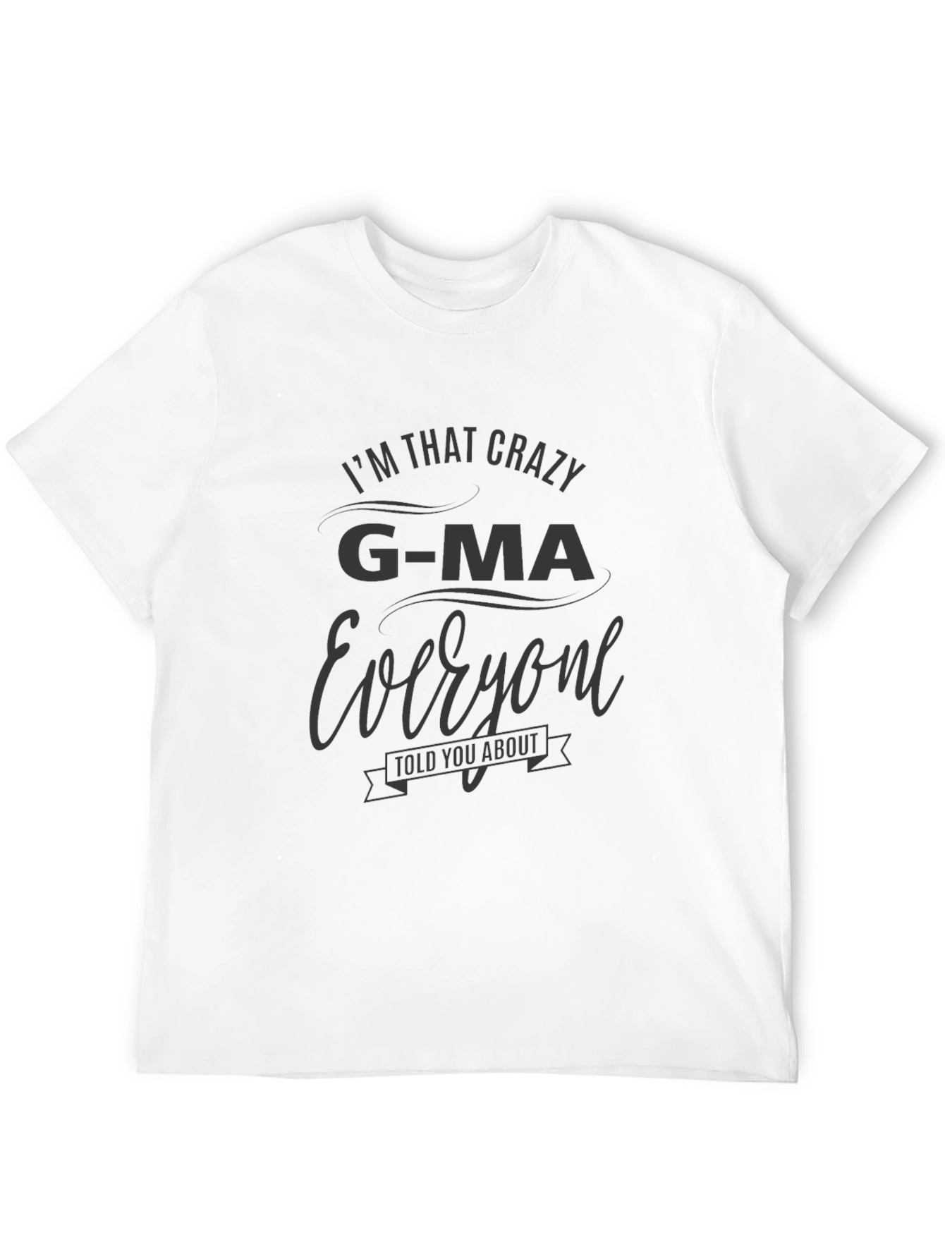 Crazy G-Ma T-Shirt - Comfortable Fit Unique Design