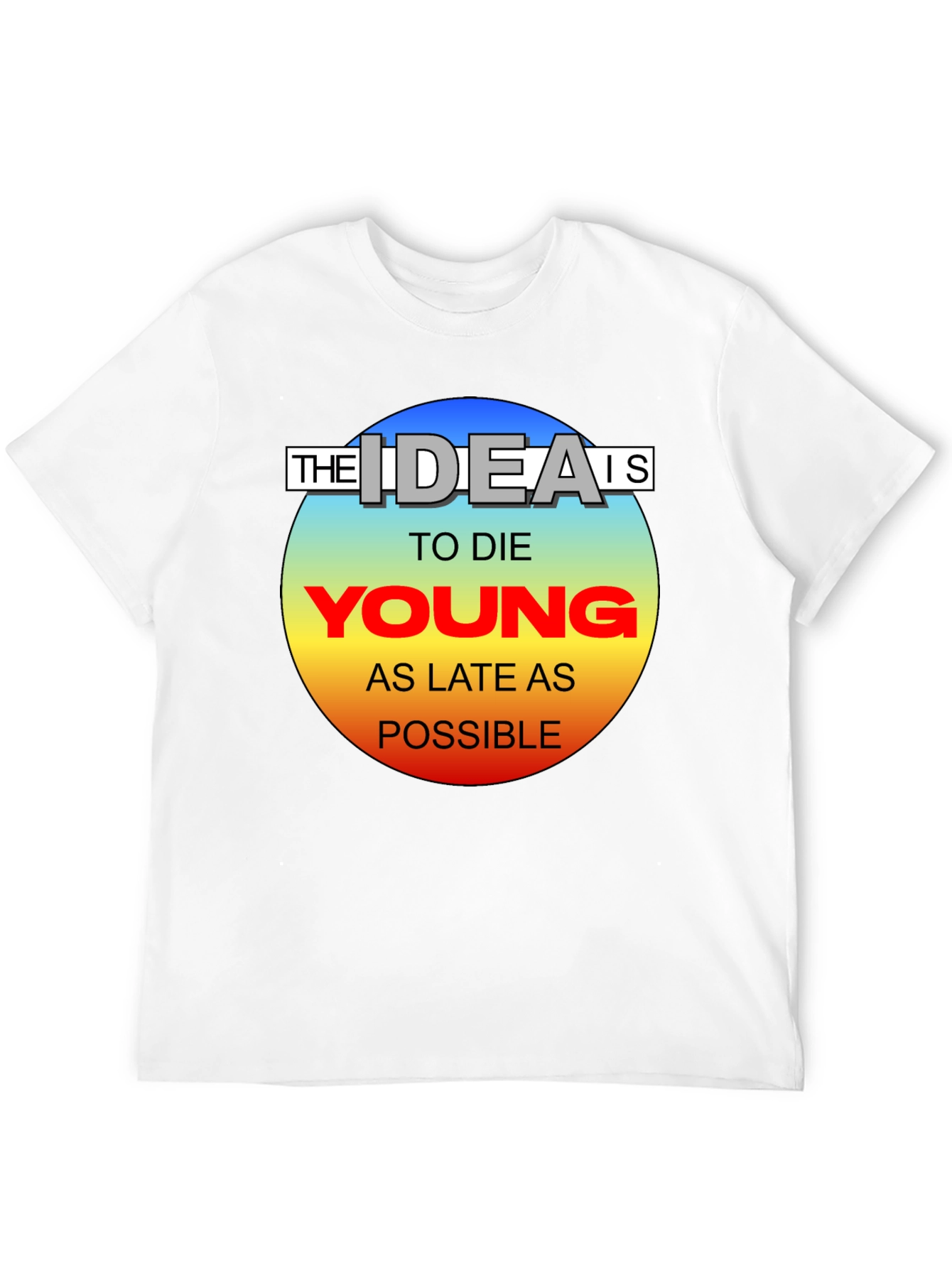 Die Young T-Shirt - Live Life to the Fullest!