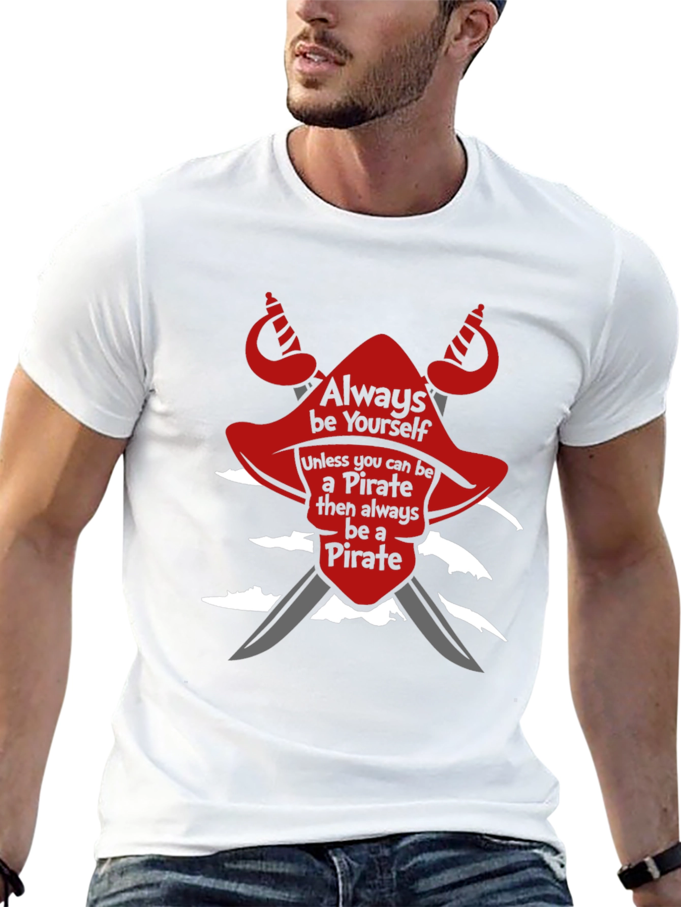 Pirate T-Shirt: Always Be Yourself Novelty Tee