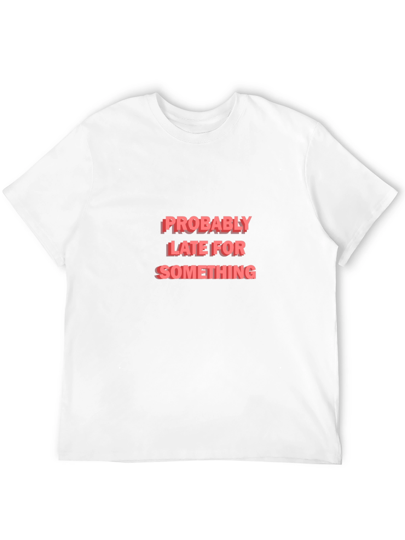 Funny Probably Late Black Graphic Tee