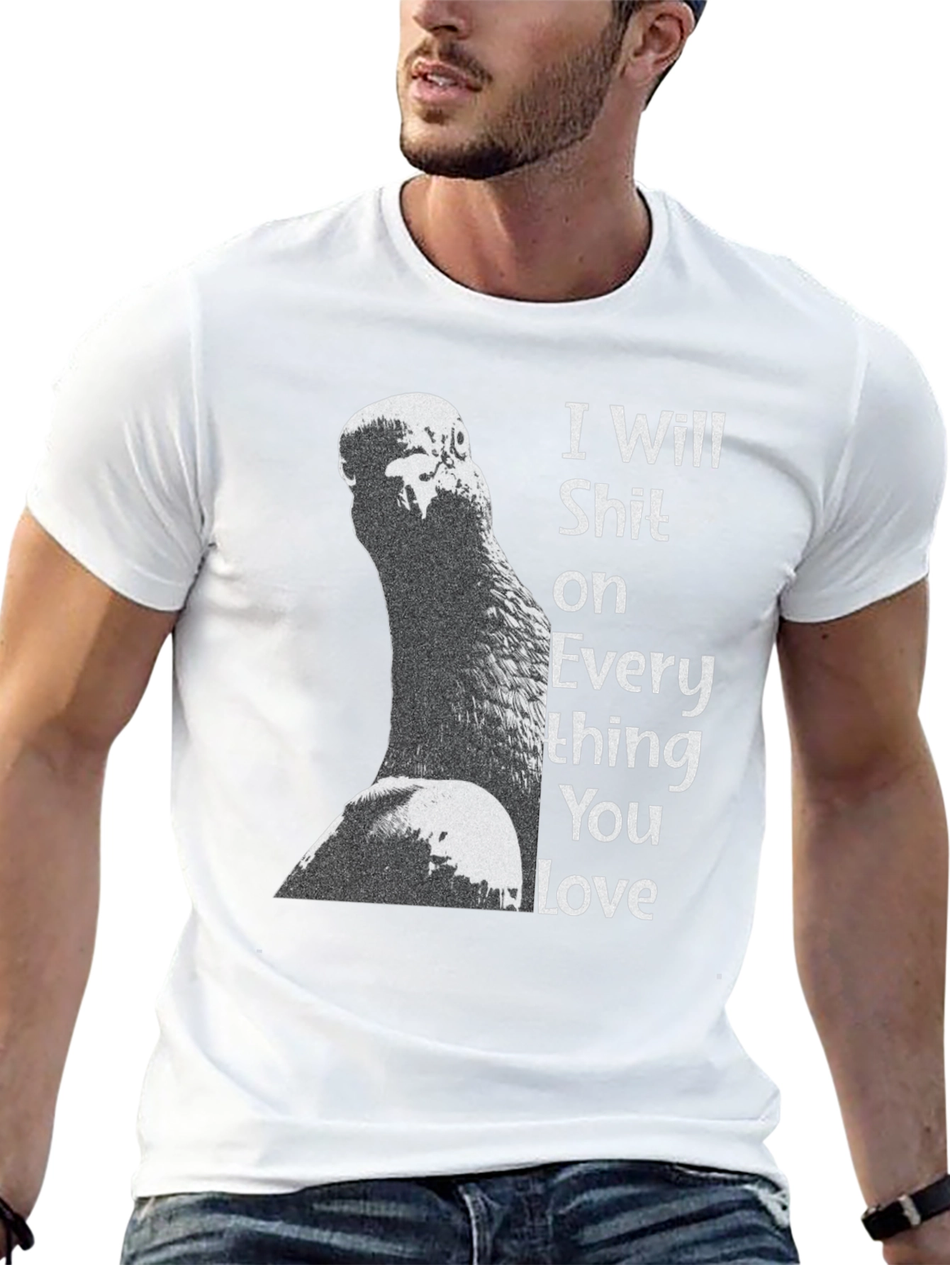 I Will Shit on Everything You Love T-Shirt