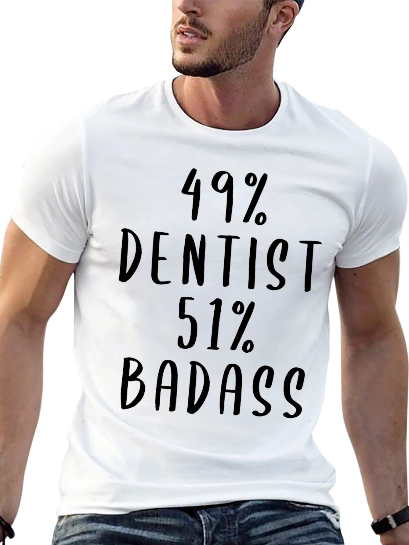 49% Dentist 51% Badass T-Shirt