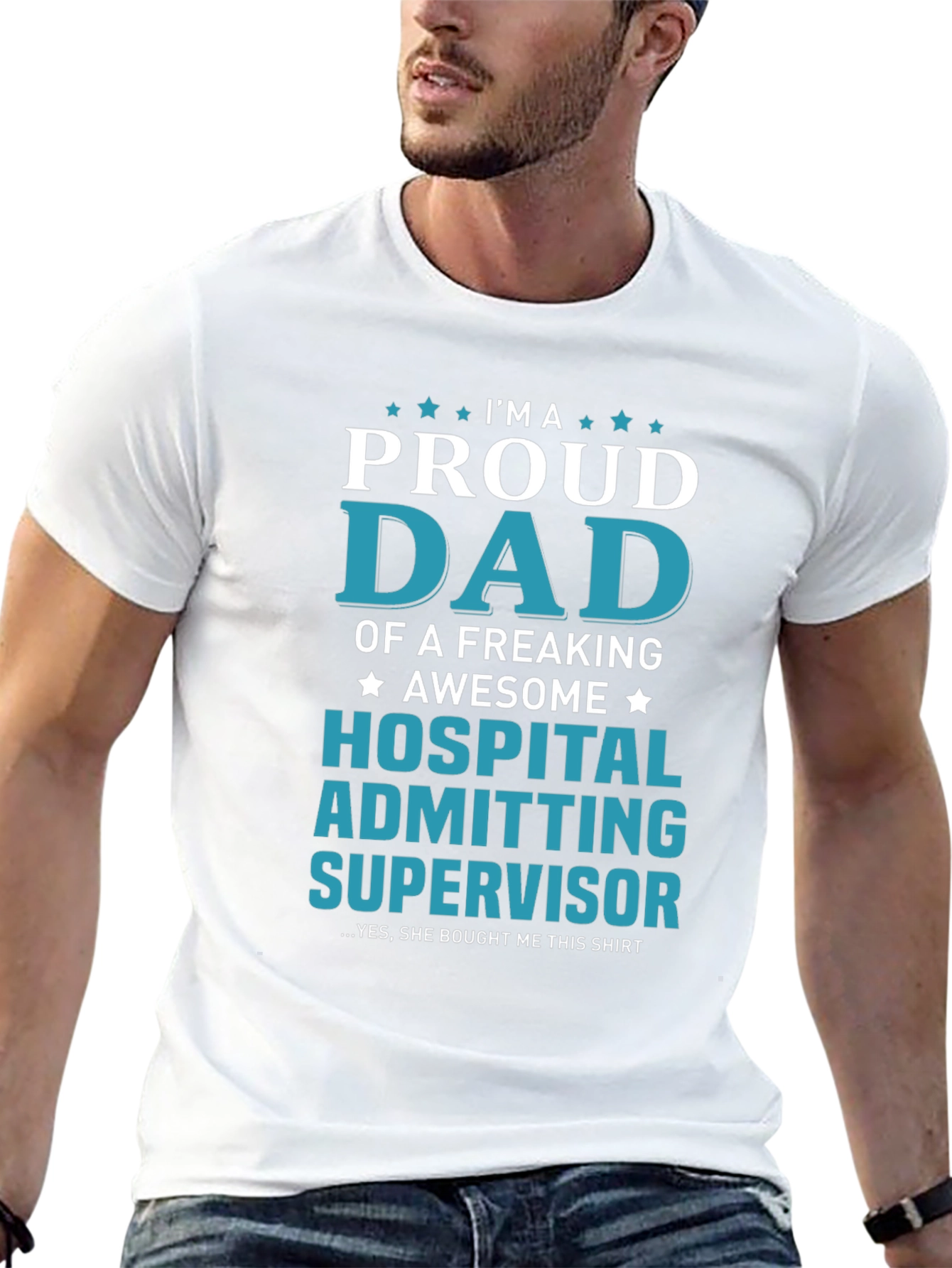 Proud Dad Hospital Admitting Supervisor T-Shirt