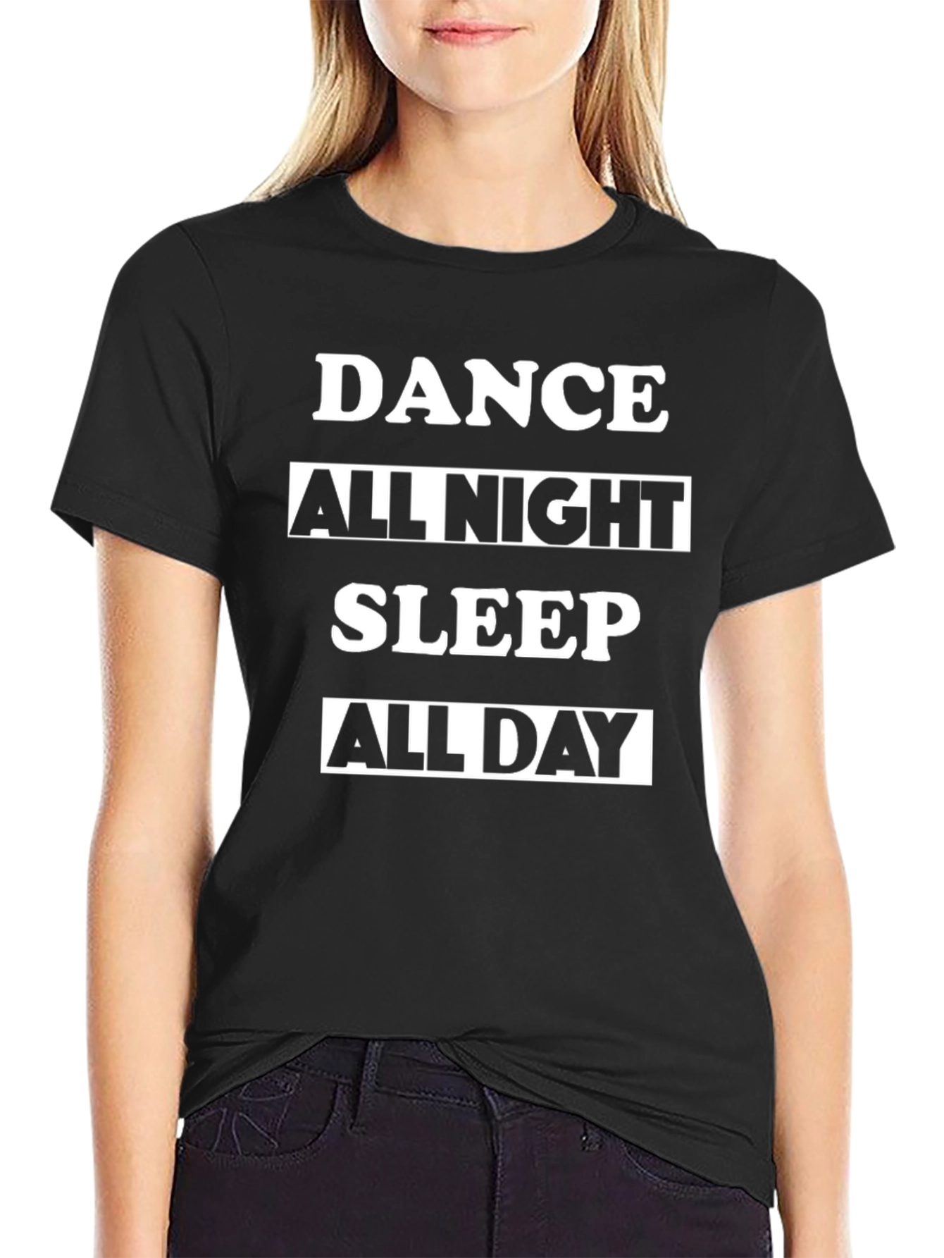 Dance All Night Sleep All Day Black T-Shirt