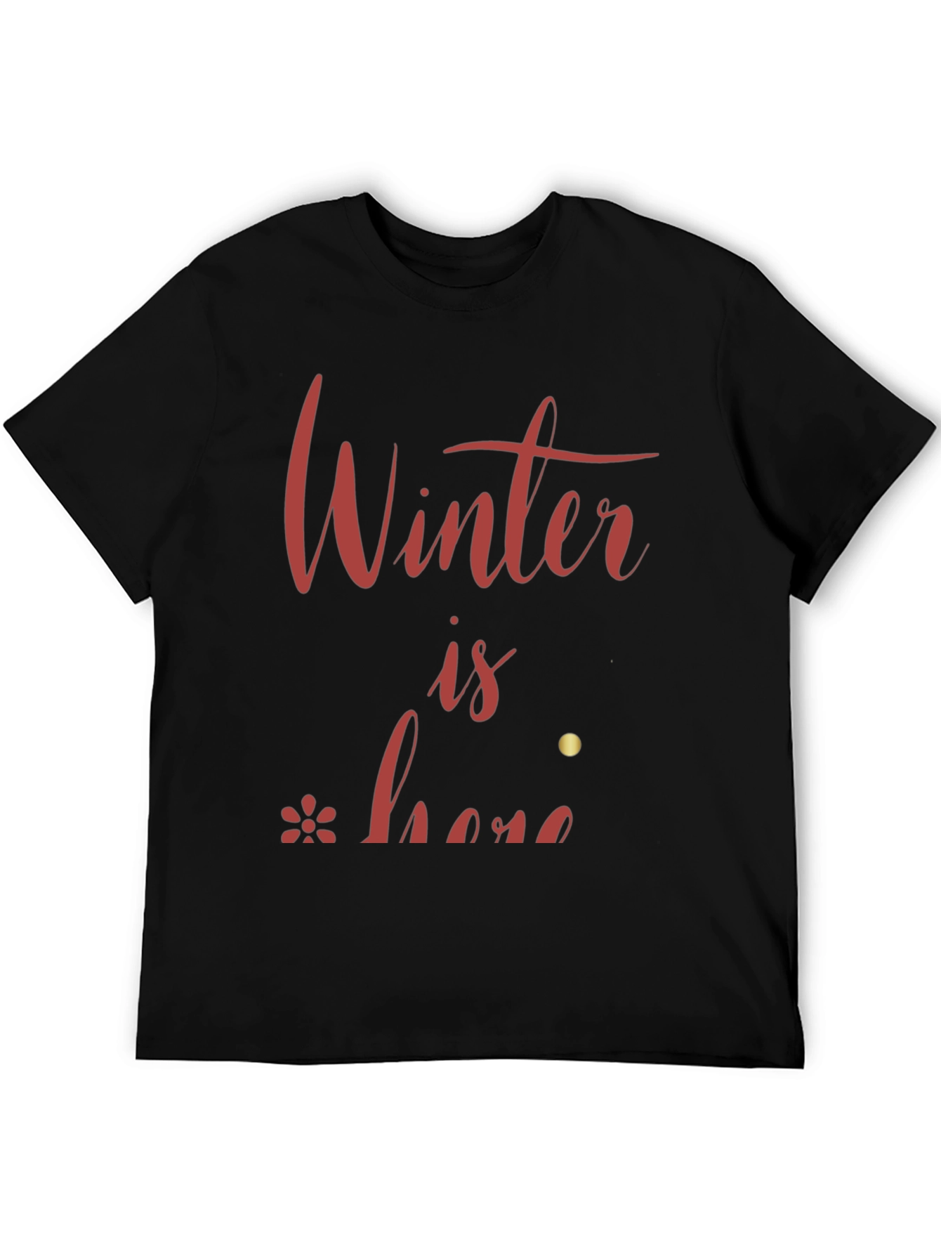 Winter is Here Graphic Tee - Stylish Holiday Shirt