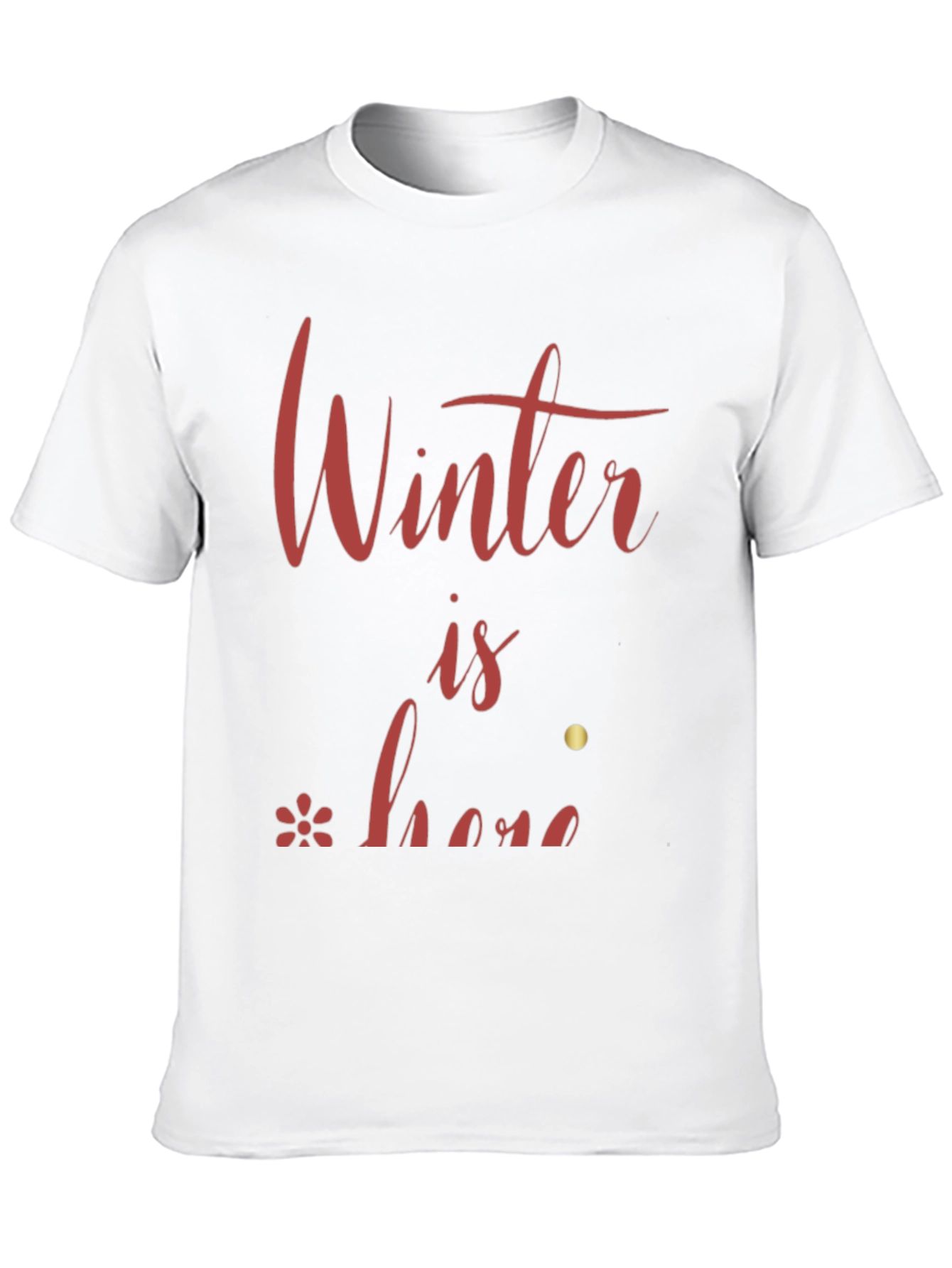 Winter is Here Graphic Tee - Stylish Holiday Shirt