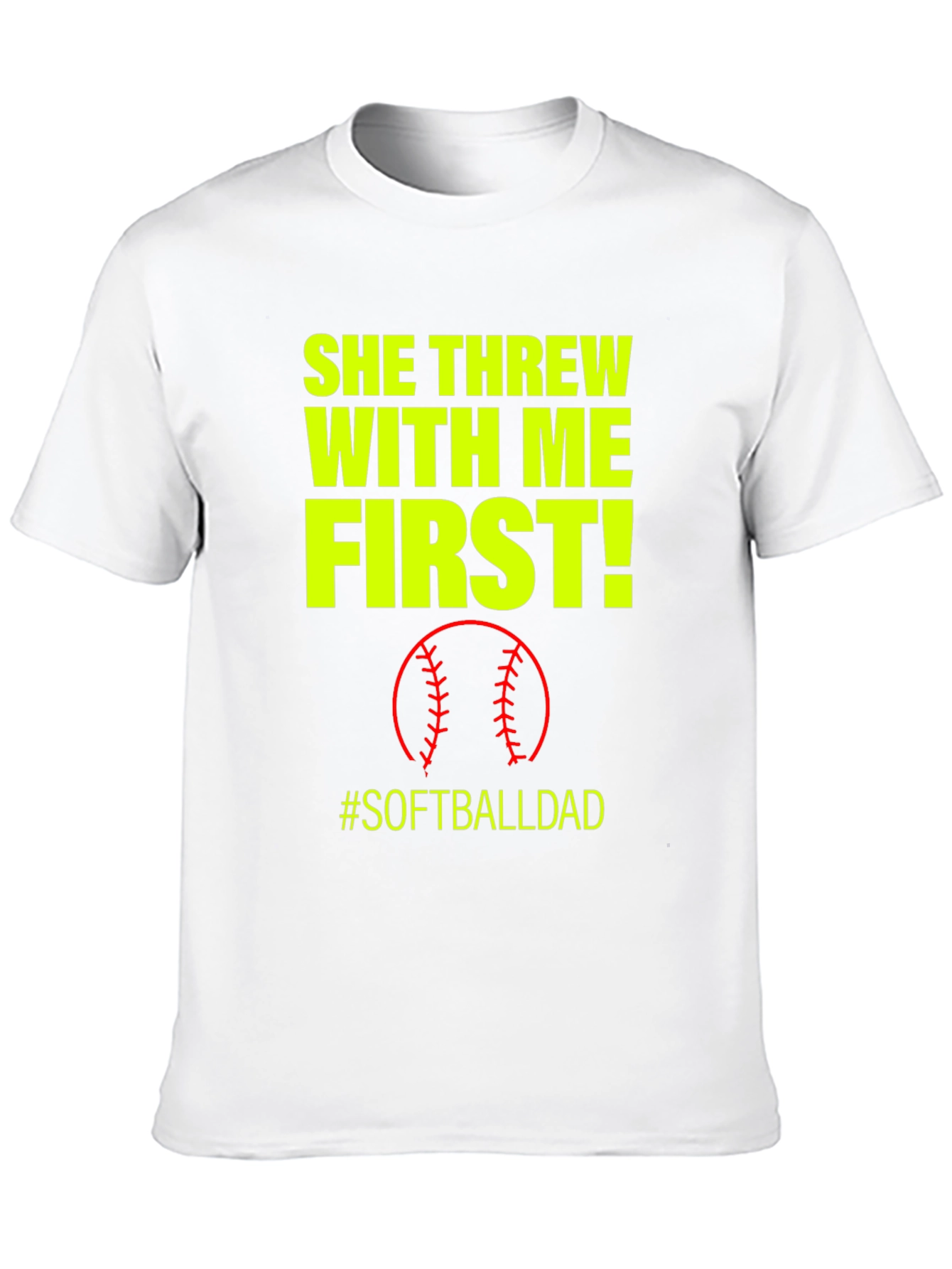 She Threw With Me First #SoftballDad T-Shirt