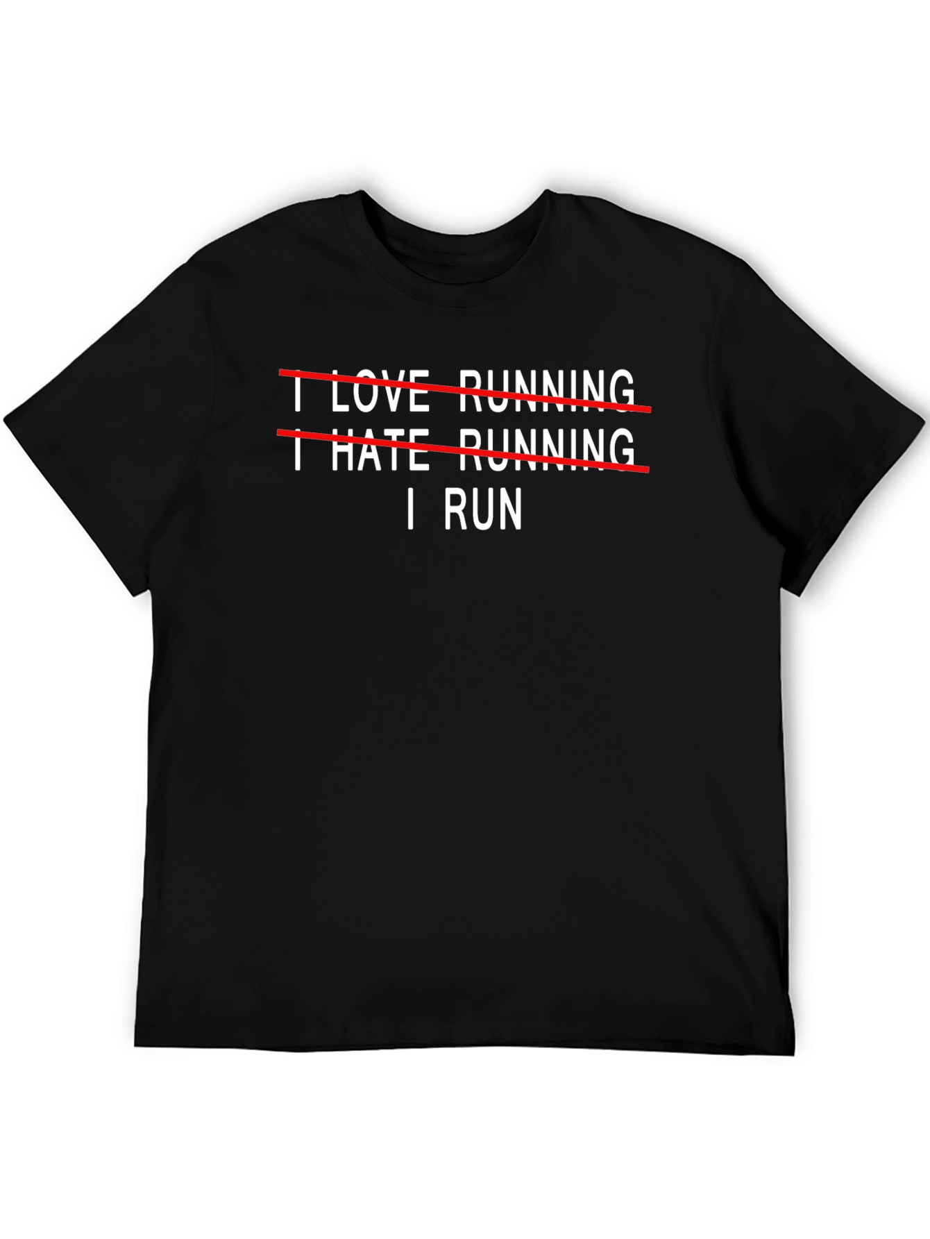 I Run T-Shirt - Funny Running Motivation Tee