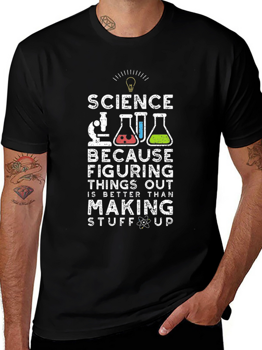 Science Tee: Figuring Things Out is Better