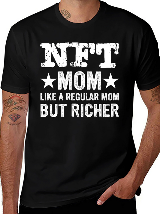 NFT Mom T-Shirt - Like a Regular Mom But Richer