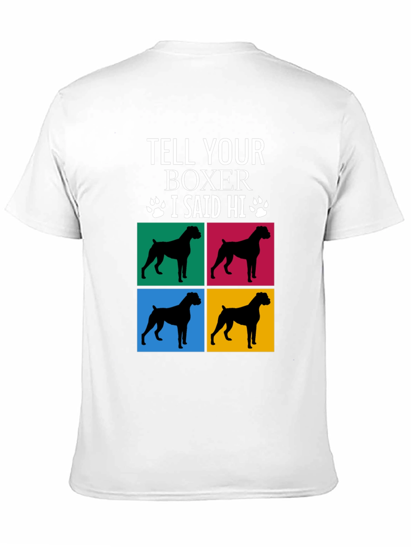 Tell Your Boxer I Said Hi T-Shirt