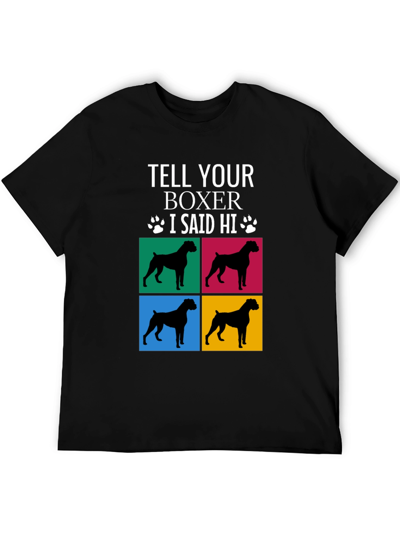 Tell Your Boxer I Said Hi T-Shirt