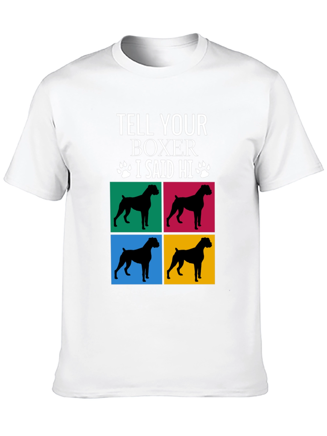 Tell Your Boxer I Said Hi T-Shirt