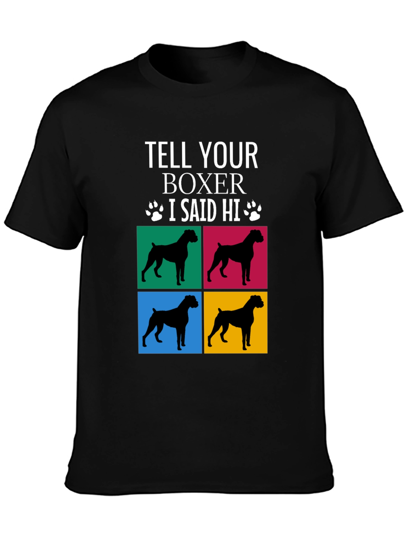 Tell Your Boxer I Said Hi T-Shirt