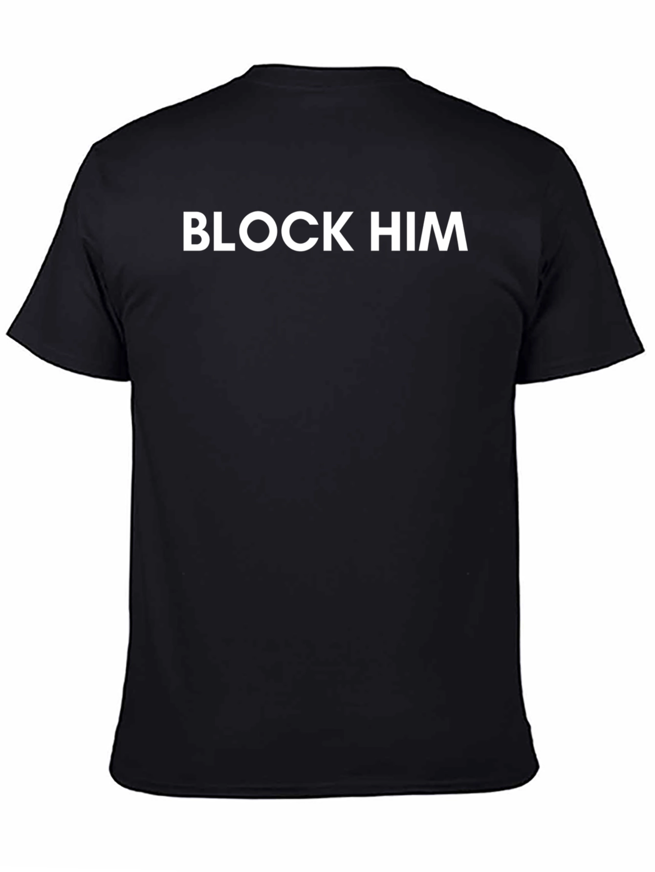 Block Him Graphic Tee - Trendy Slogan T-Shirt