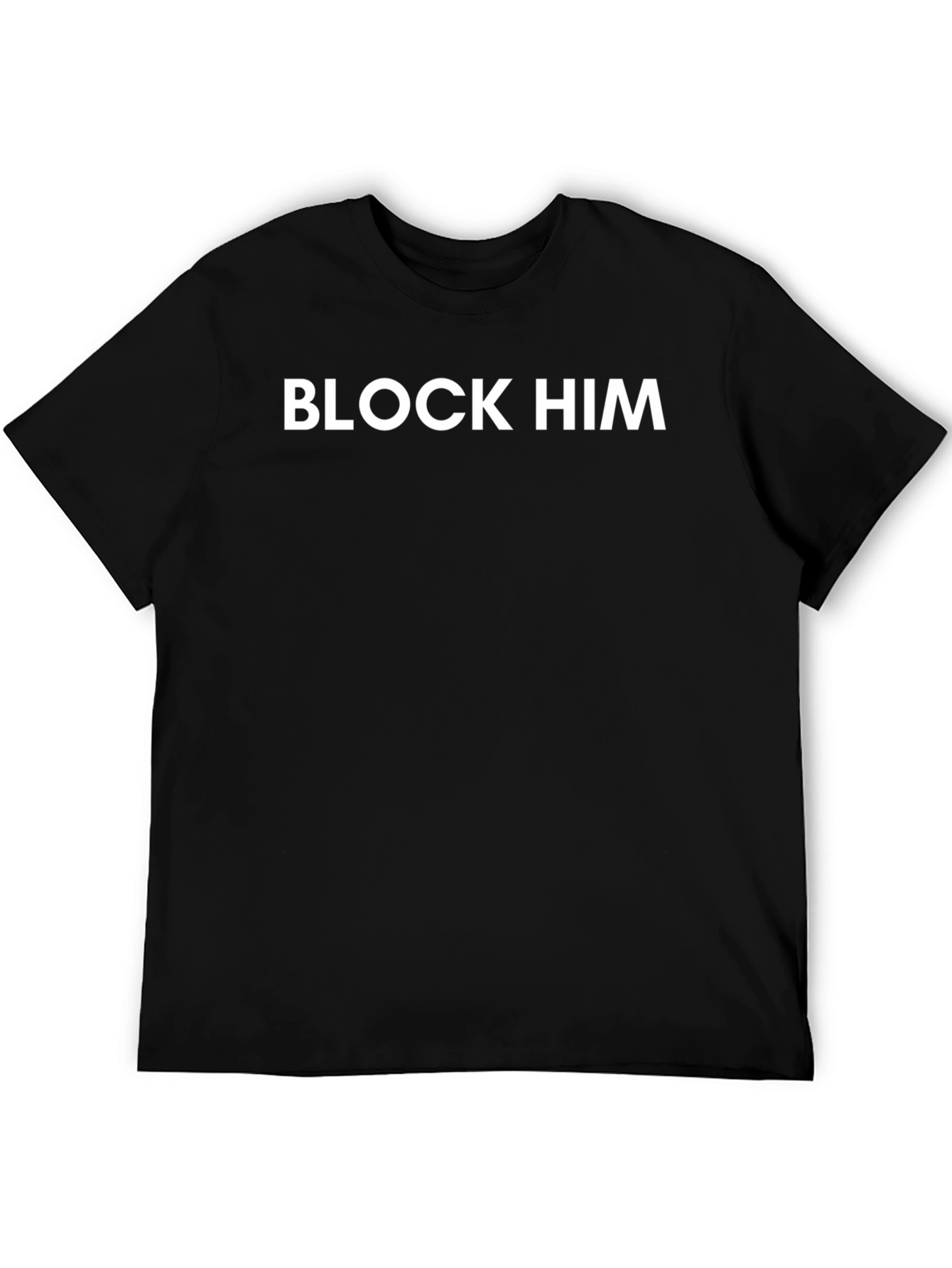 Block Him Graphic Tee - Trendy Slogan T-Shirt