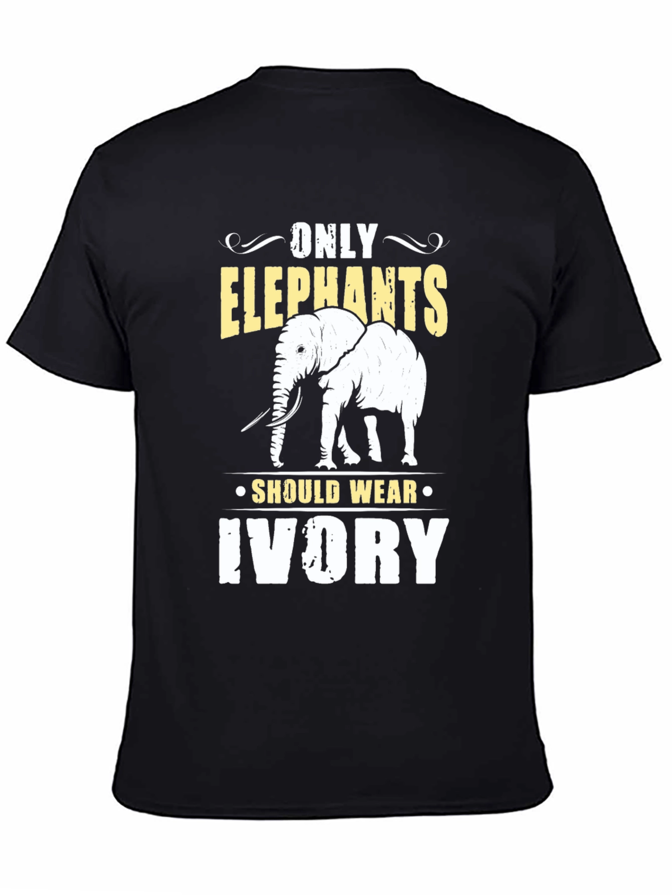 Only Elephants Should Wear Ivory Graphic T-Shirt