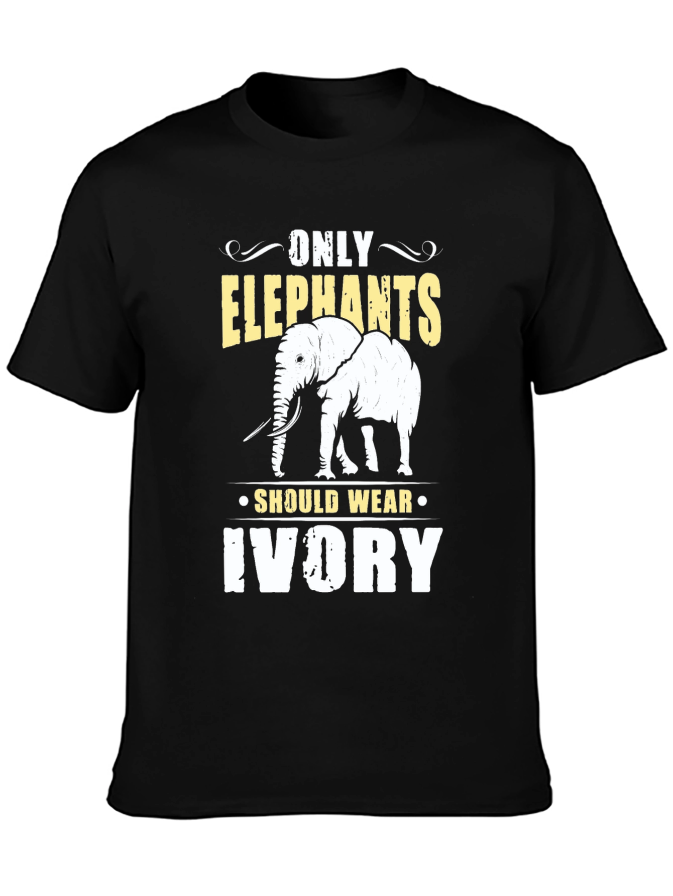 Only Elephants Should Wear Ivory Graphic T-Shirt