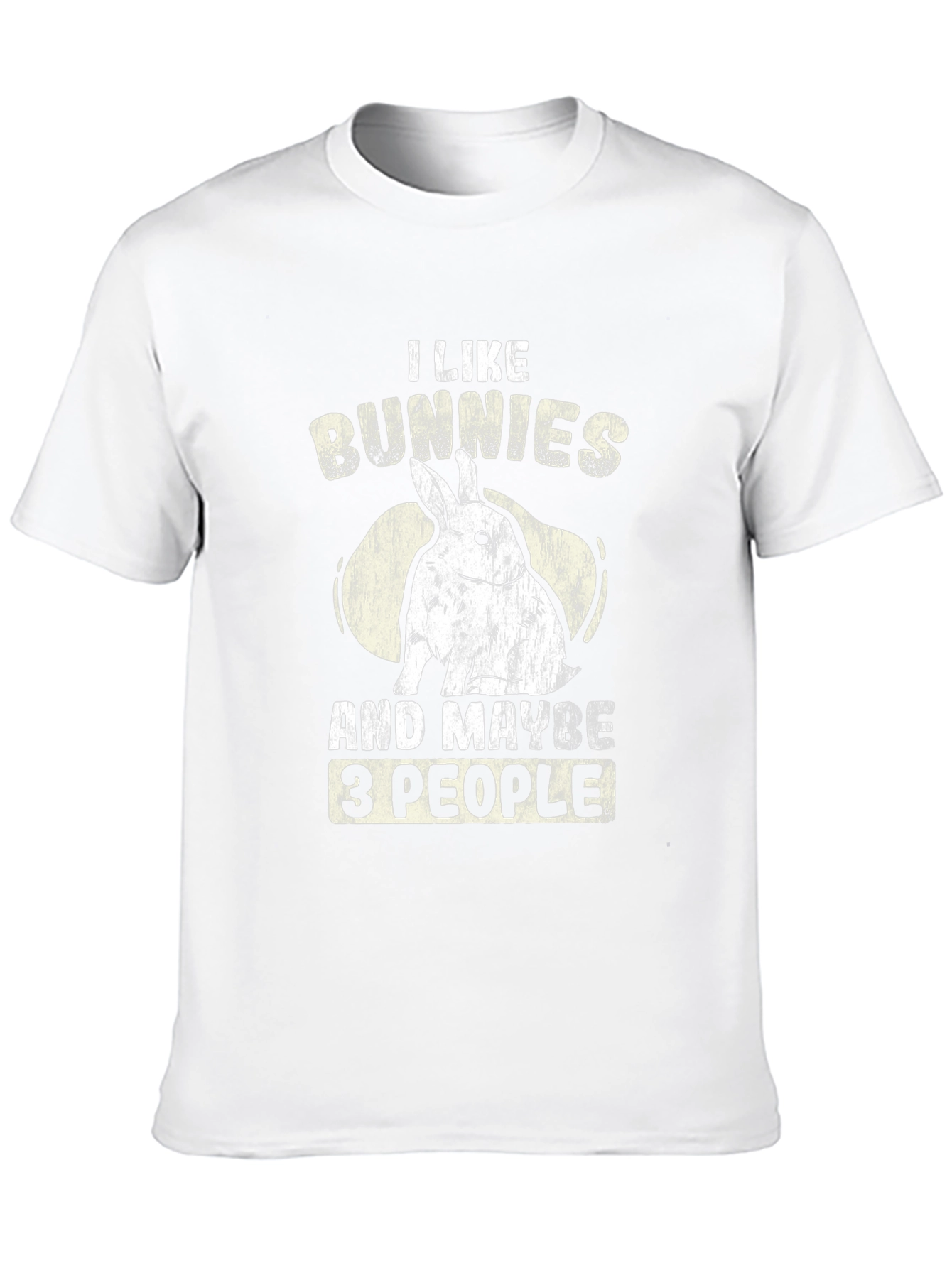I Like Bunnies And Maybe 3 People T-Shirt