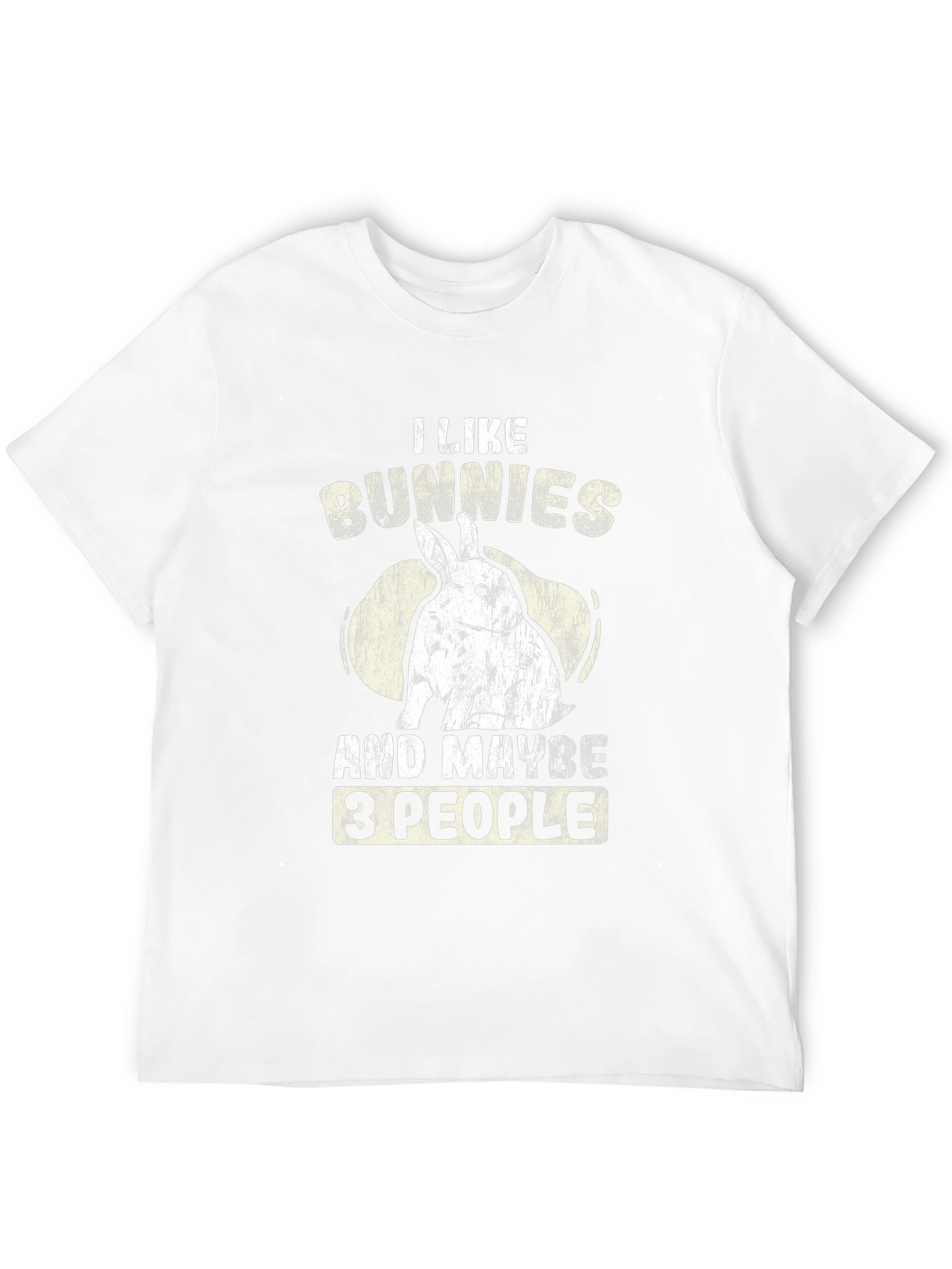 I Like Bunnies And Maybe 3 People T-Shirt