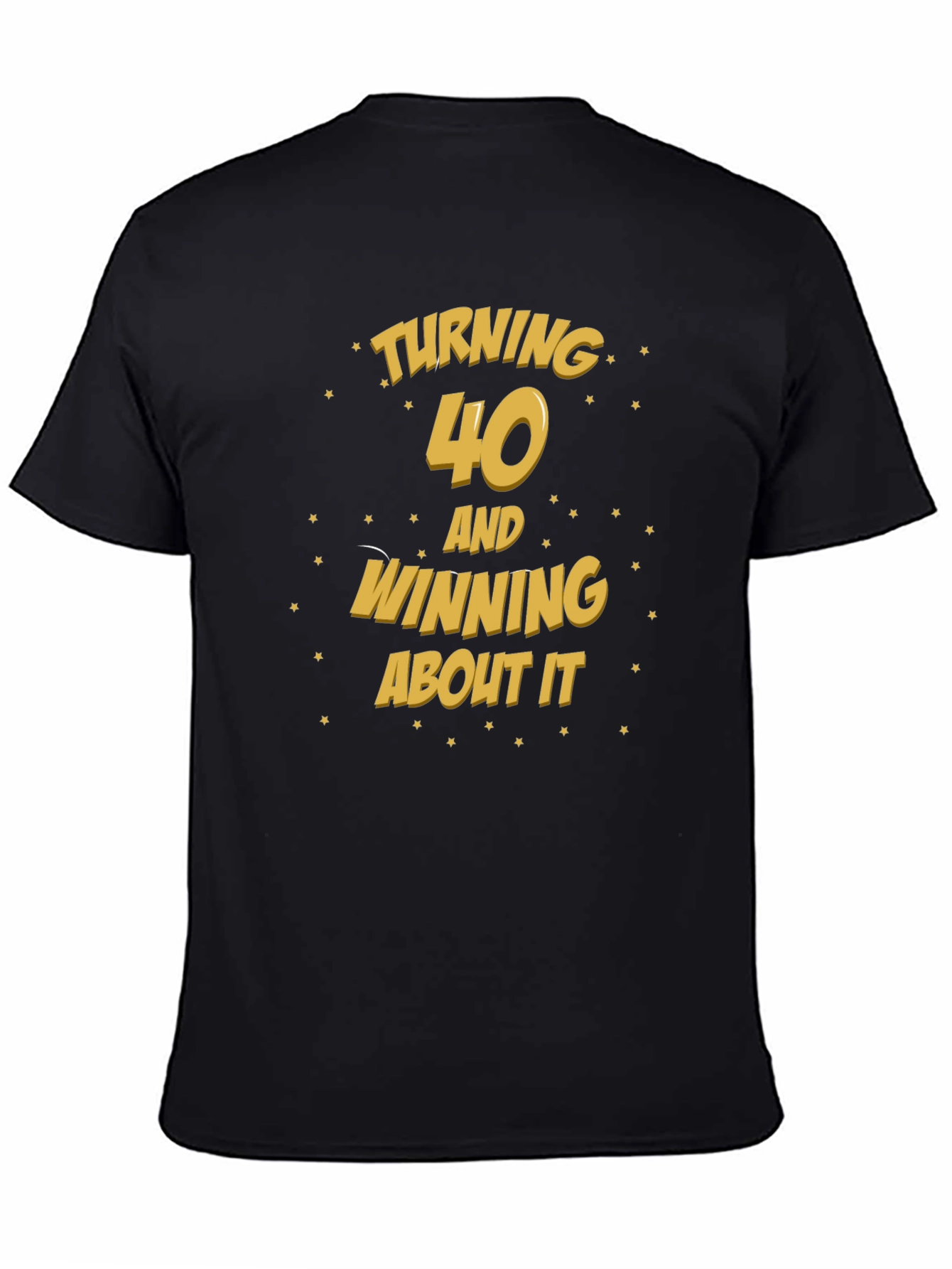 Turning 40 T-Shirt - Funny Birthday Tee