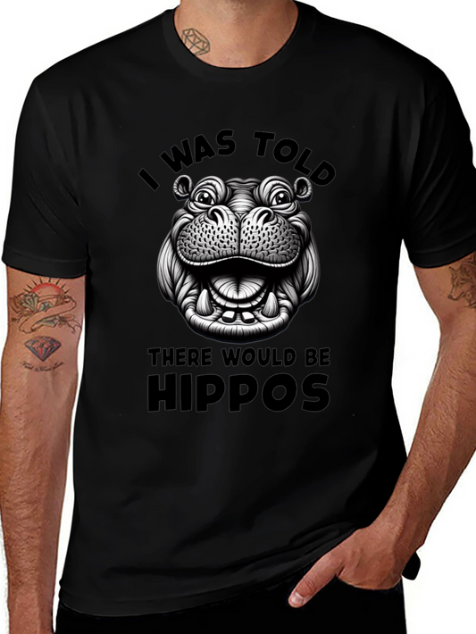 Hippo Humor Tee - I Was Told There Would Be Hippos