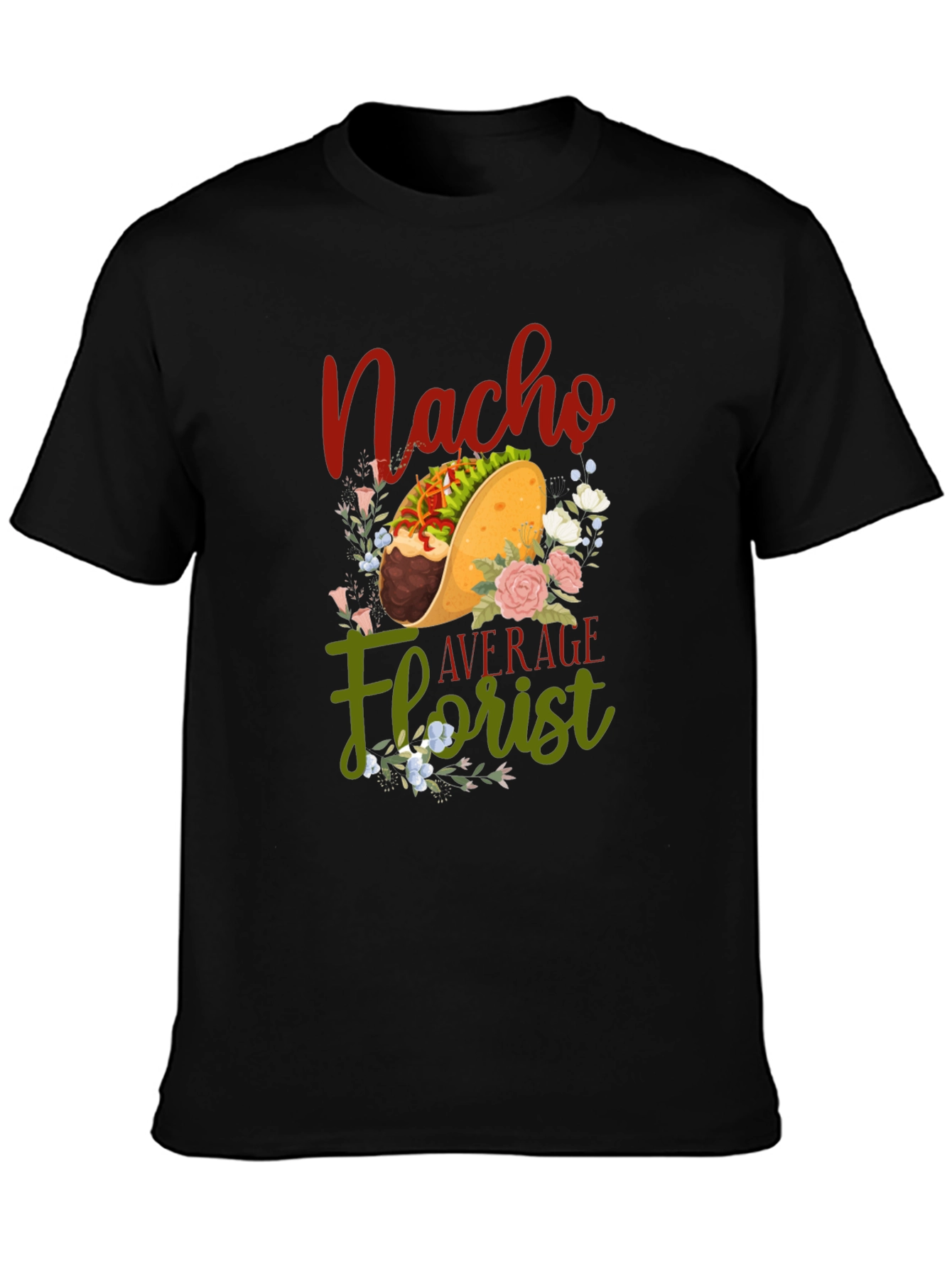 Nacho Average Florist T-Shirt
