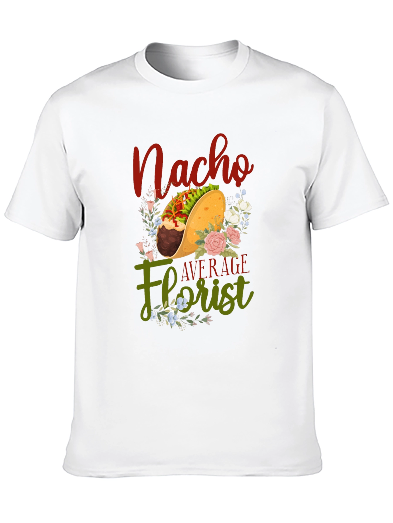 Nacho Average Florist T-Shirt