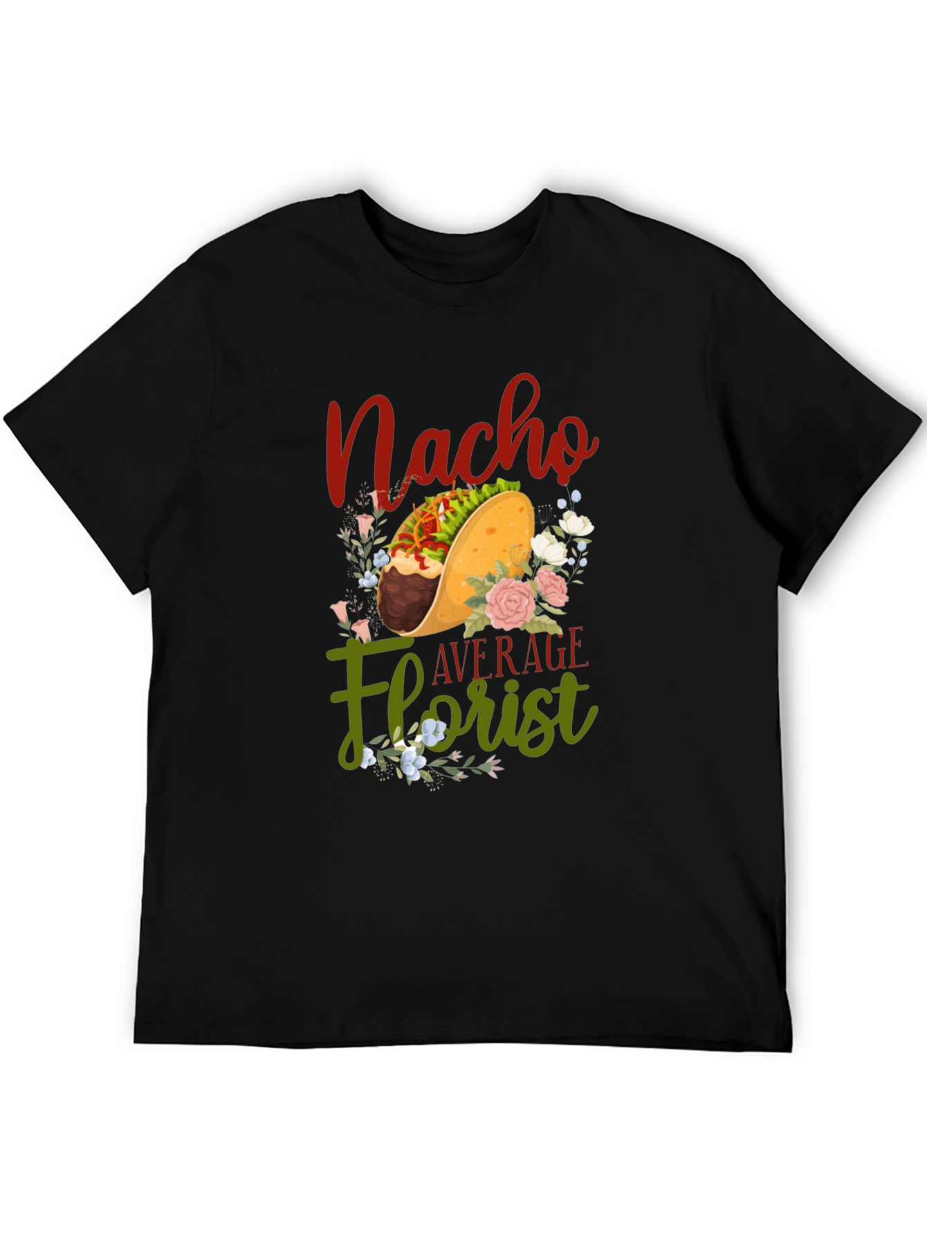Nacho Average Florist T-Shirt