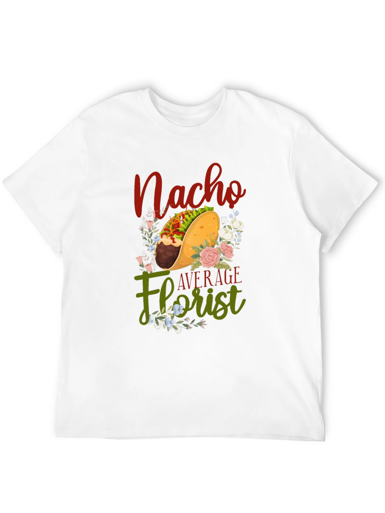 Nacho Average Florist T-Shirt