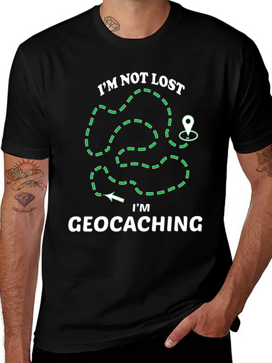 Geocaching T-Shirt - Im Not Lost Graphic Tee