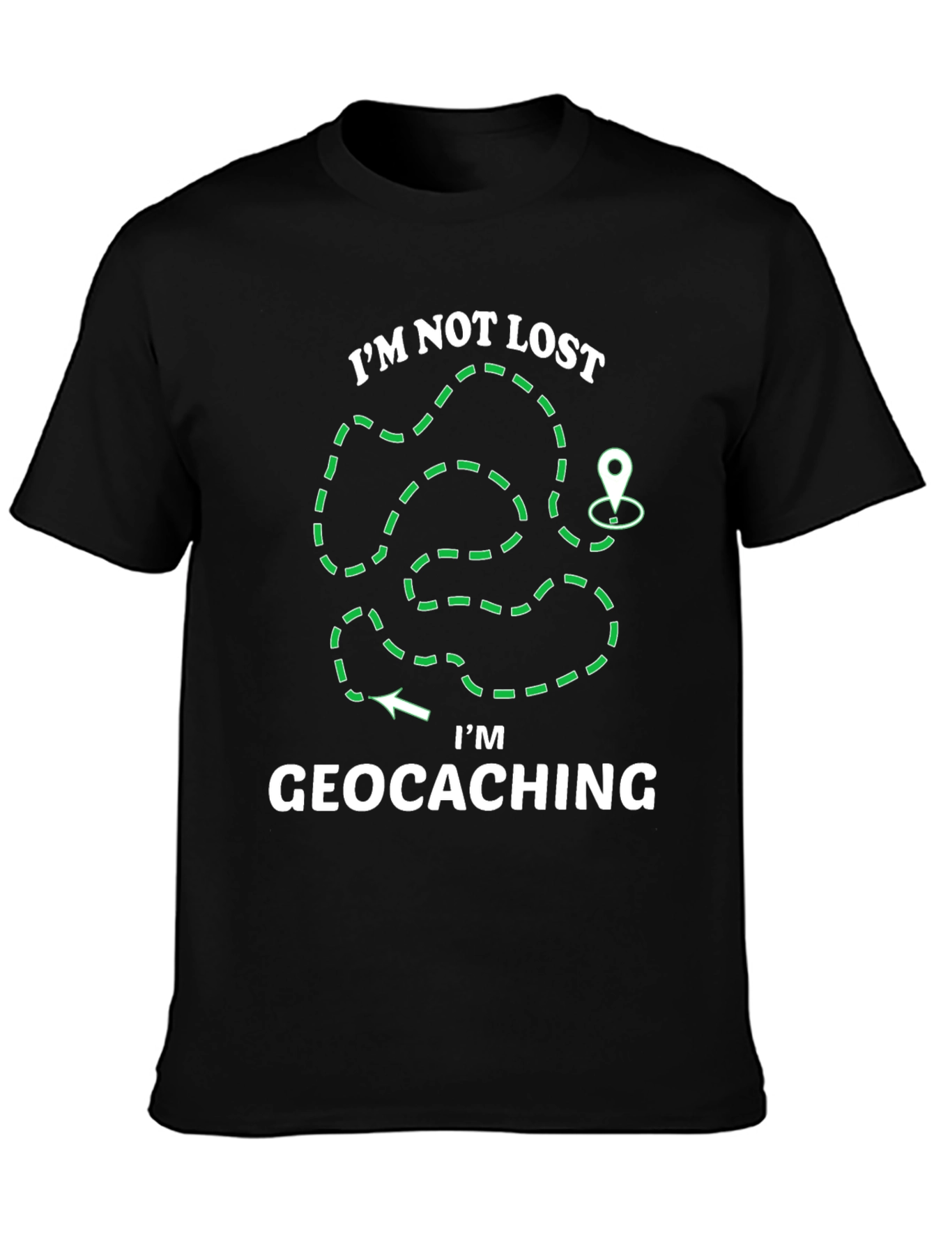 Geocaching T-Shirt - Im Not Lost Graphic Tee