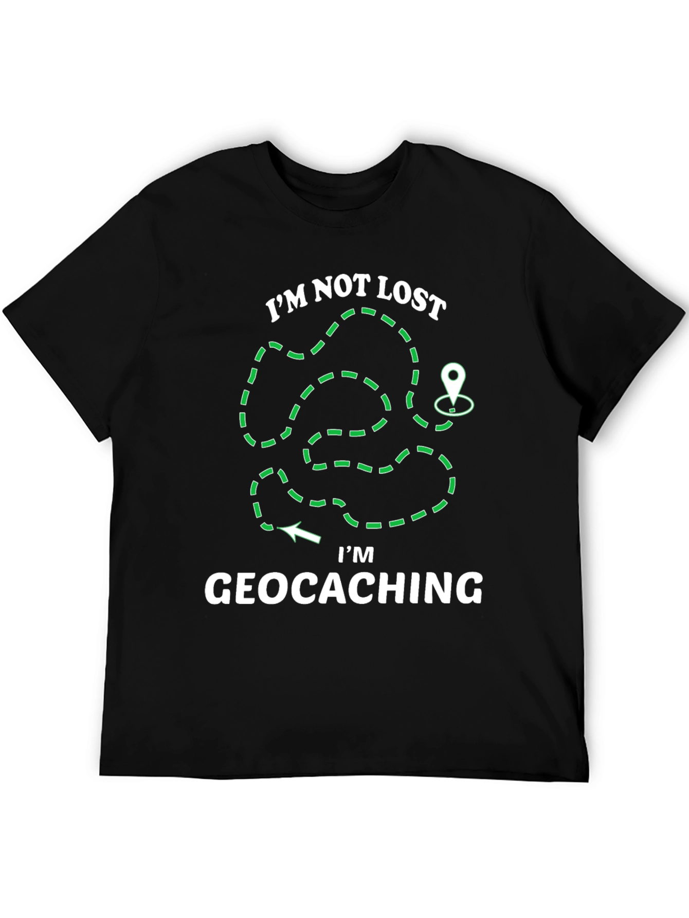 Geocaching T-Shirt - Im Not Lost Graphic Tee