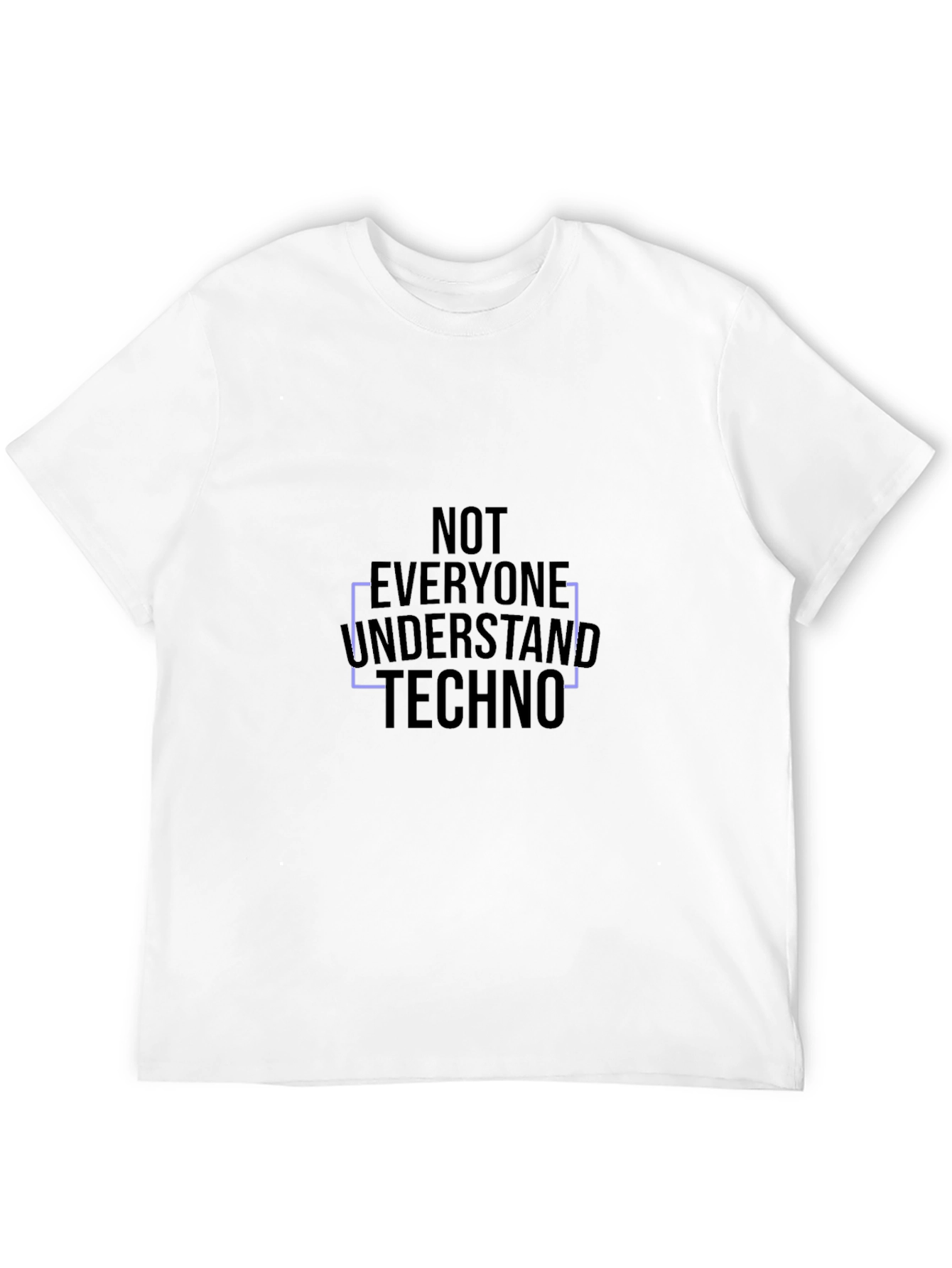 Not Everyone Understand Techno Black T-Shirt