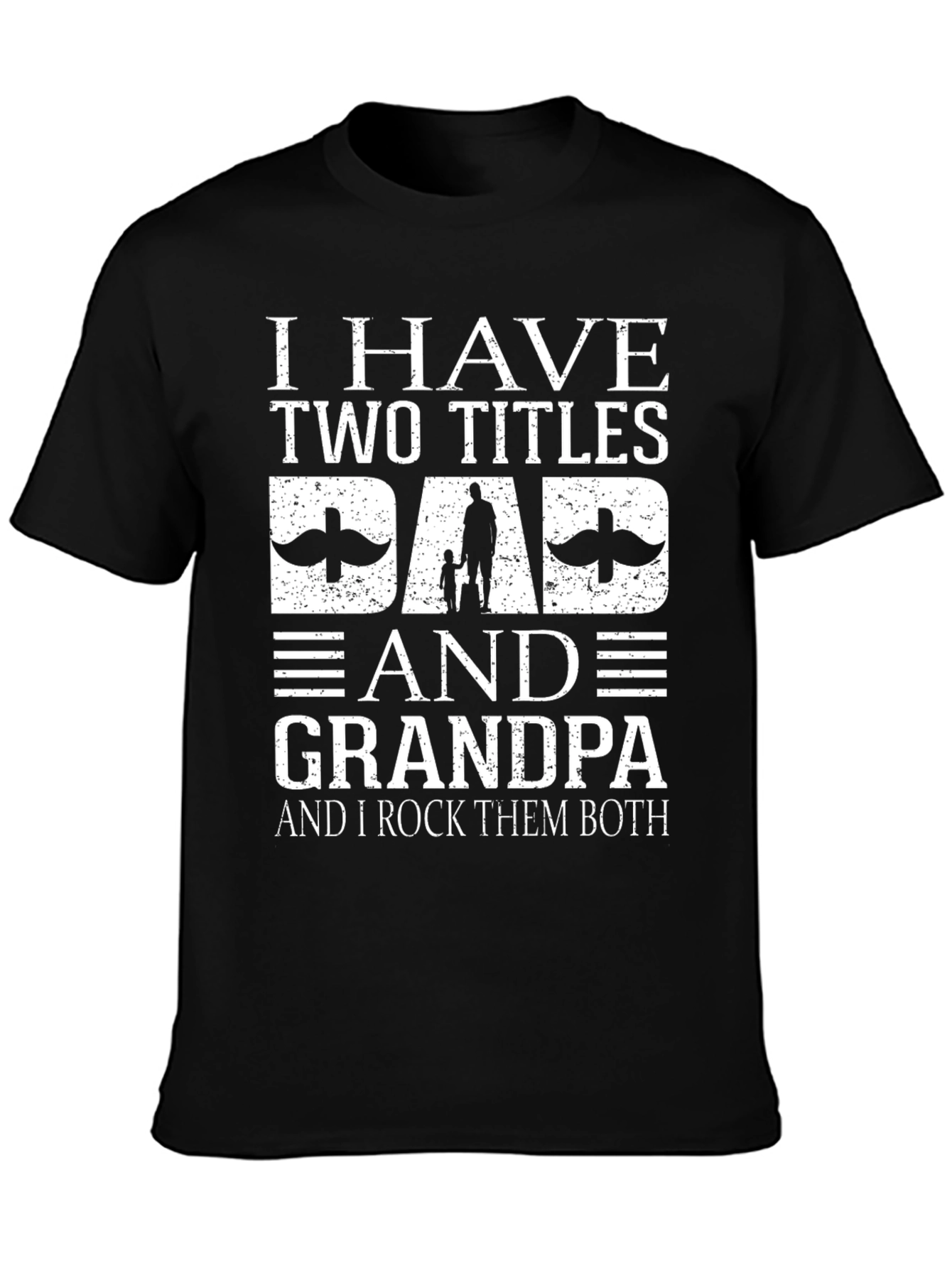 I Have Two Titles Dad and Grandpa T-Shirt