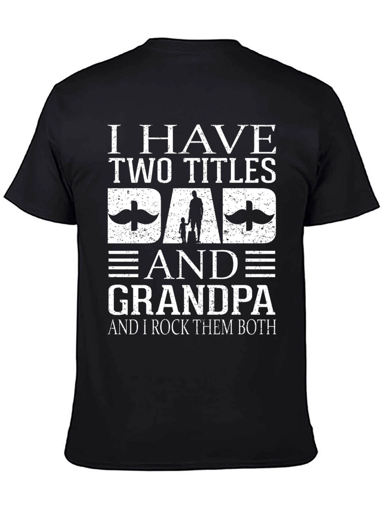 I Have Two Titles Dad and Grandpa T-Shirt
