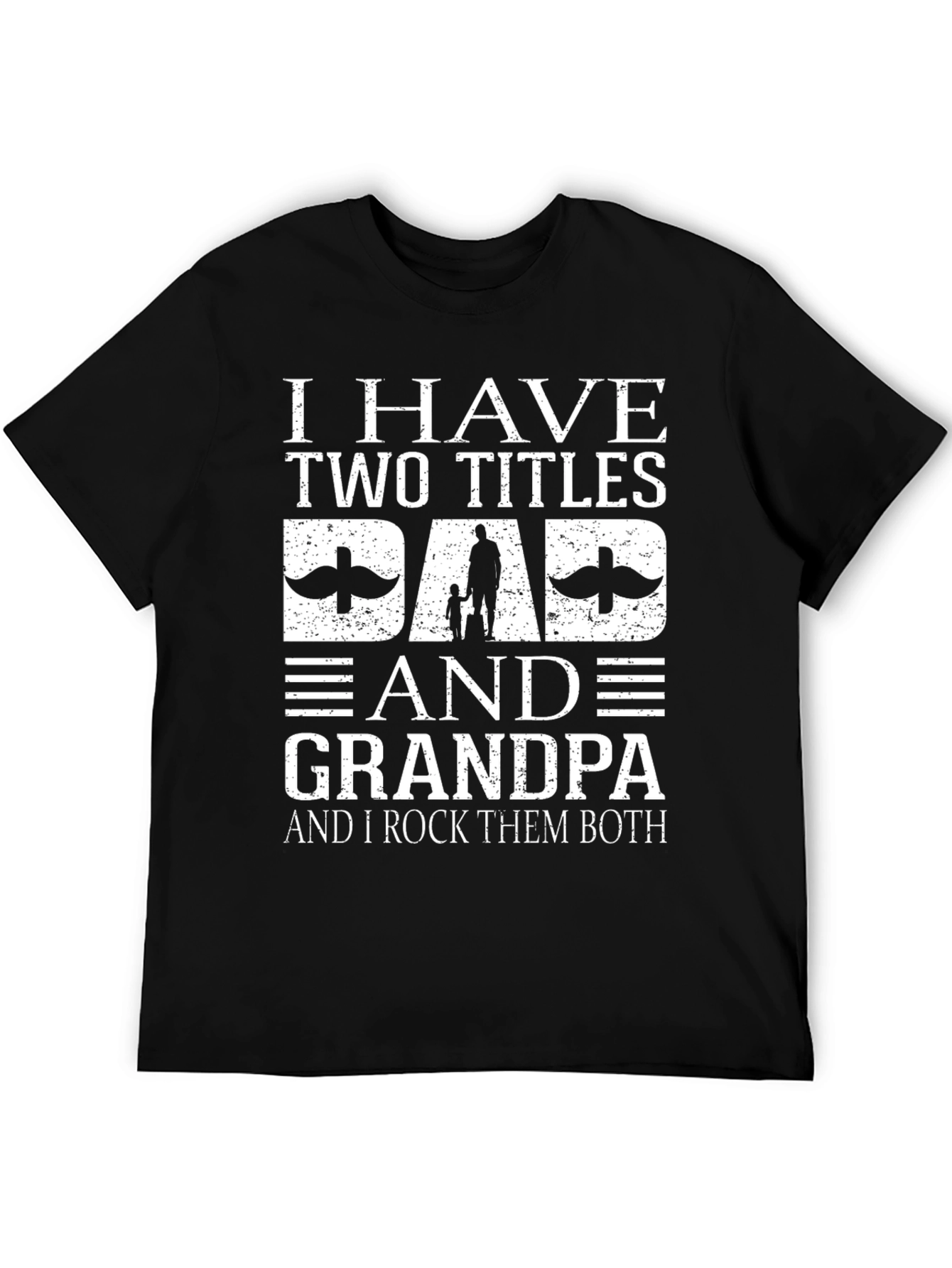 I Have Two Titles Dad and Grandpa T-Shirt
