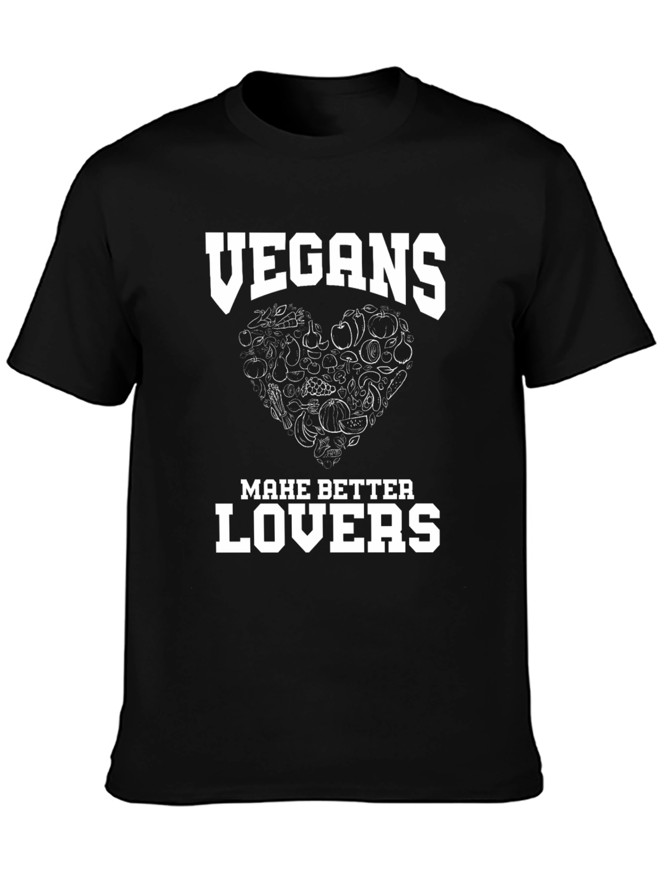 Vegans Make Better Lovers T-Shirt Black