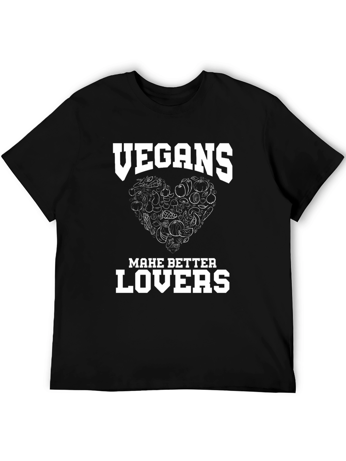 Vegans Make Better Lovers T-Shirt Black
