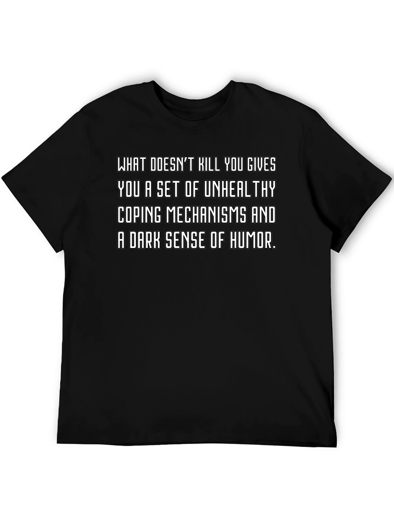 Humorous Graphic T-Shirt - Dark Humor Saying