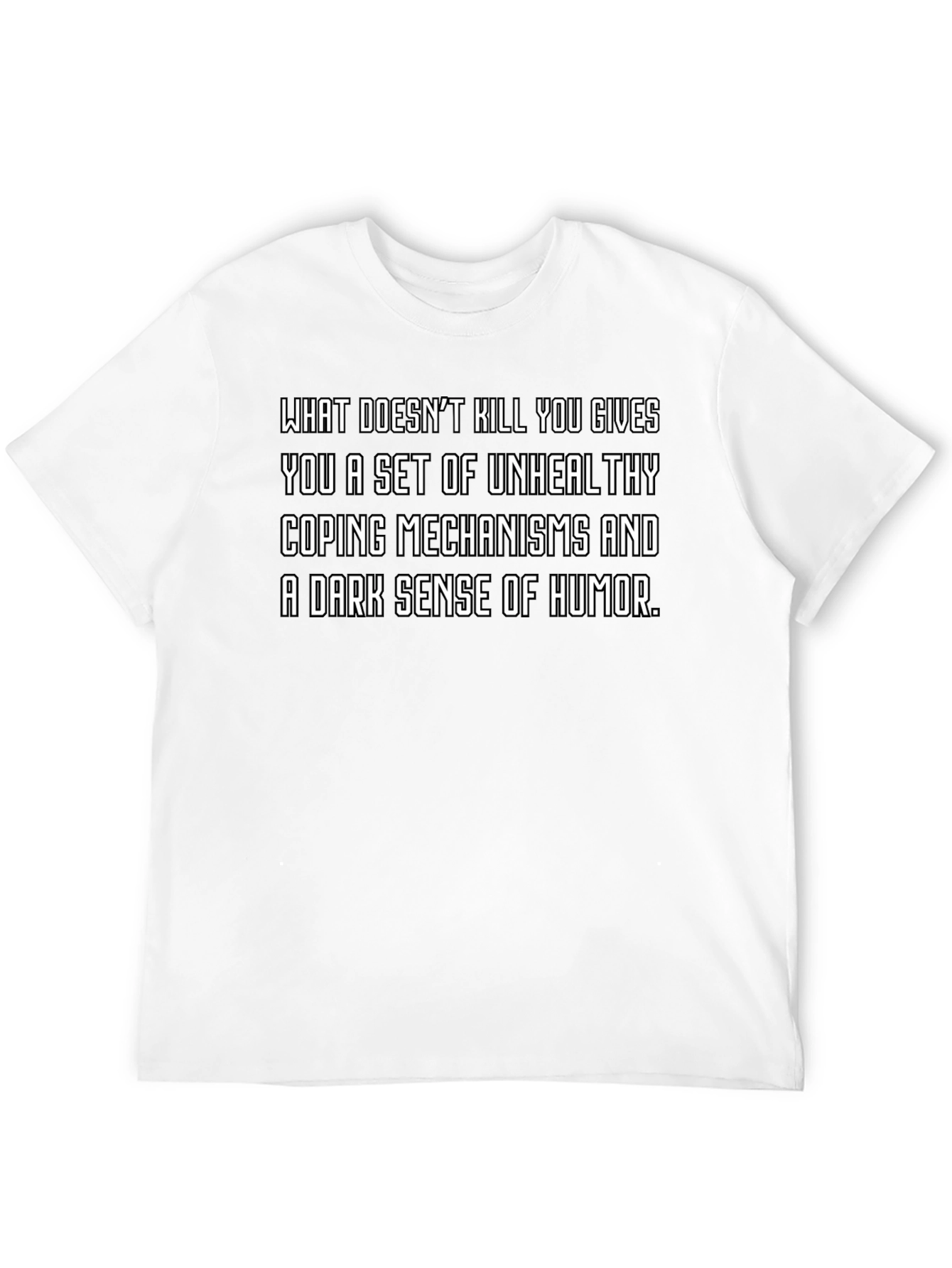 Humorous Graphic T-Shirt - Dark Humor Saying