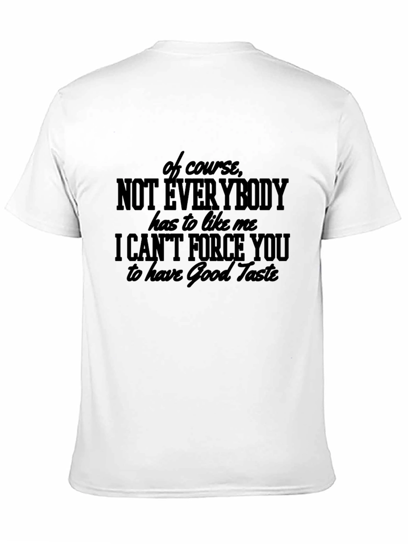 Funny Good Taste Graphic T-Shirt