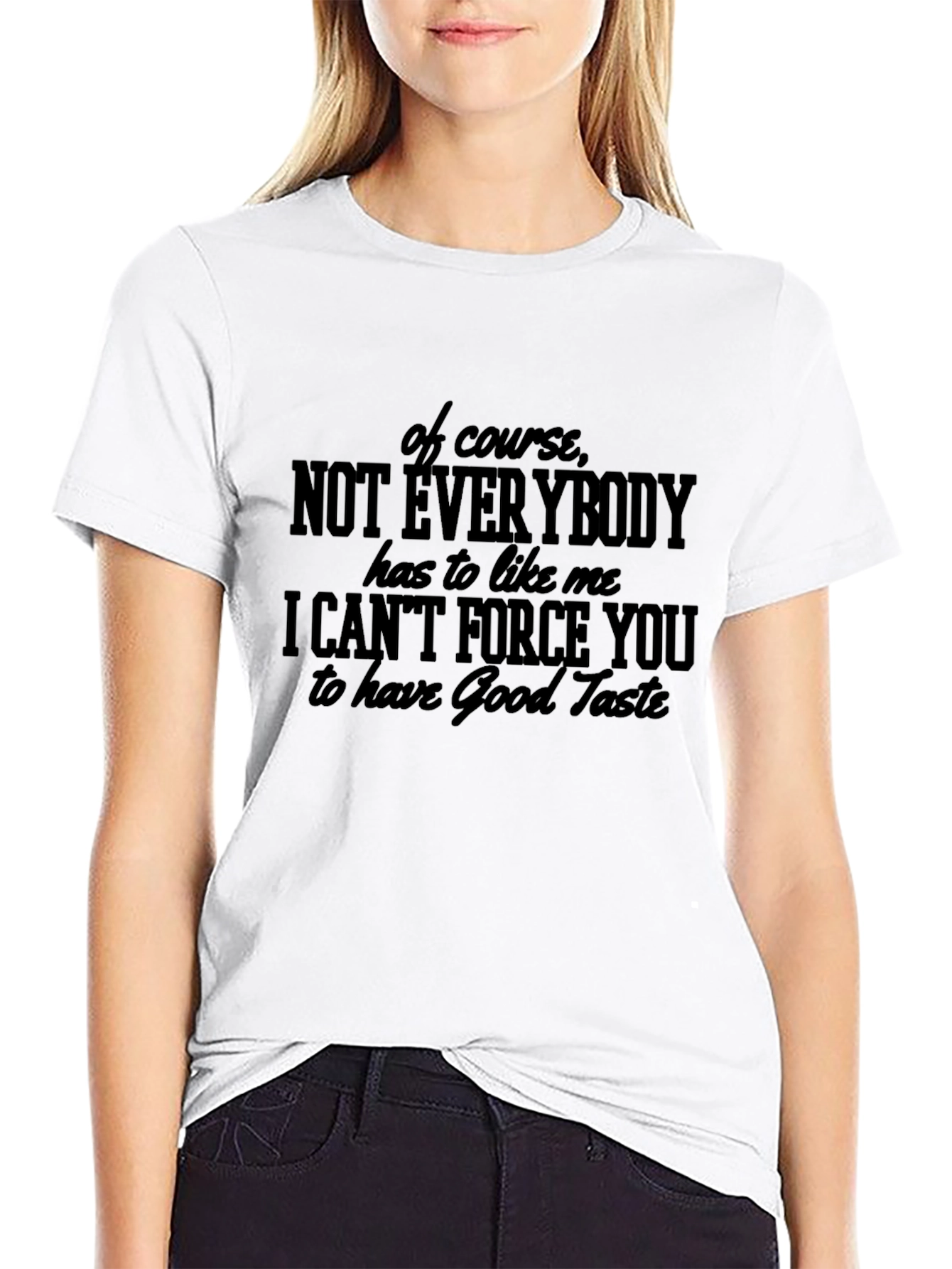 Funny Good Taste Graphic T-Shirt